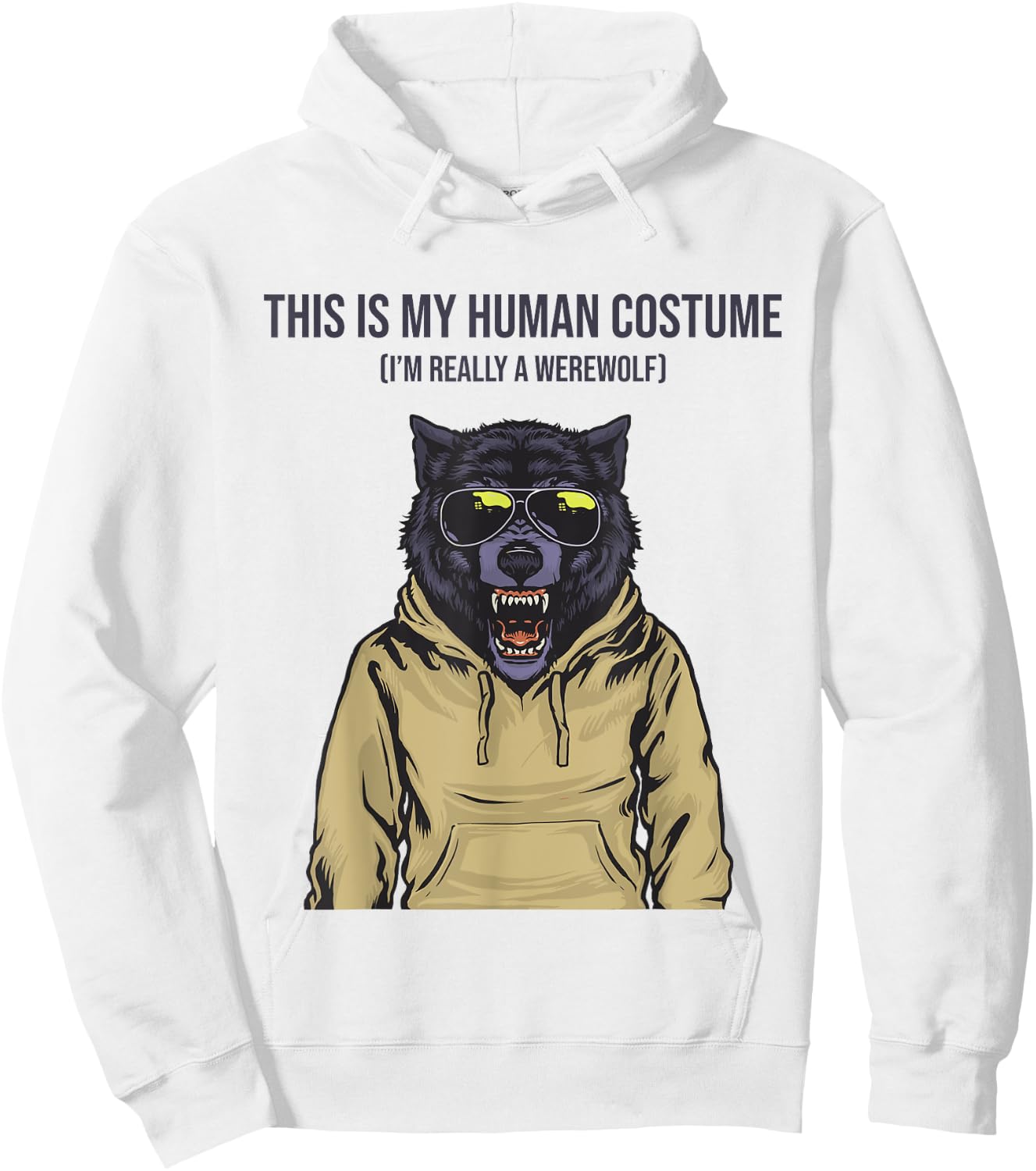 This is My Human Costume I'm Really a Werewolf in Hoodie - Hoodie | White