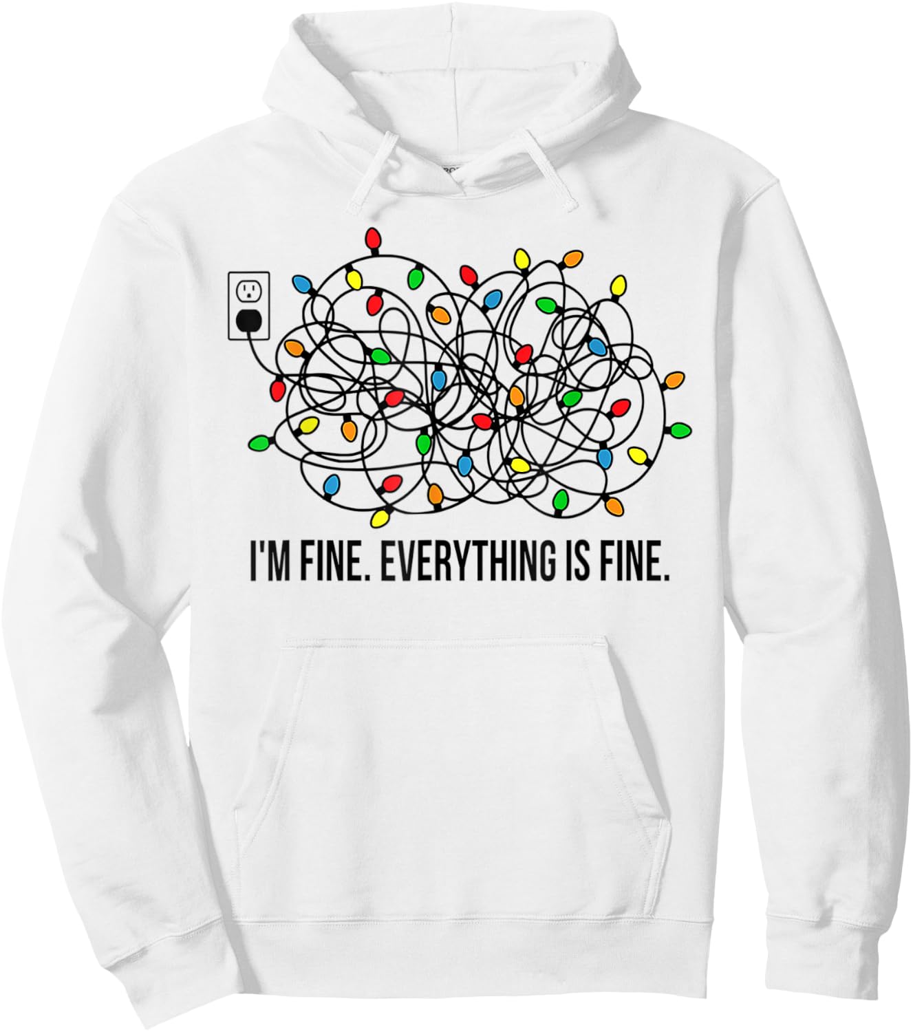 Christmas Lights I'm Fine Everything is Fine Ugly Christmas Hoodie - Hoodie | White
