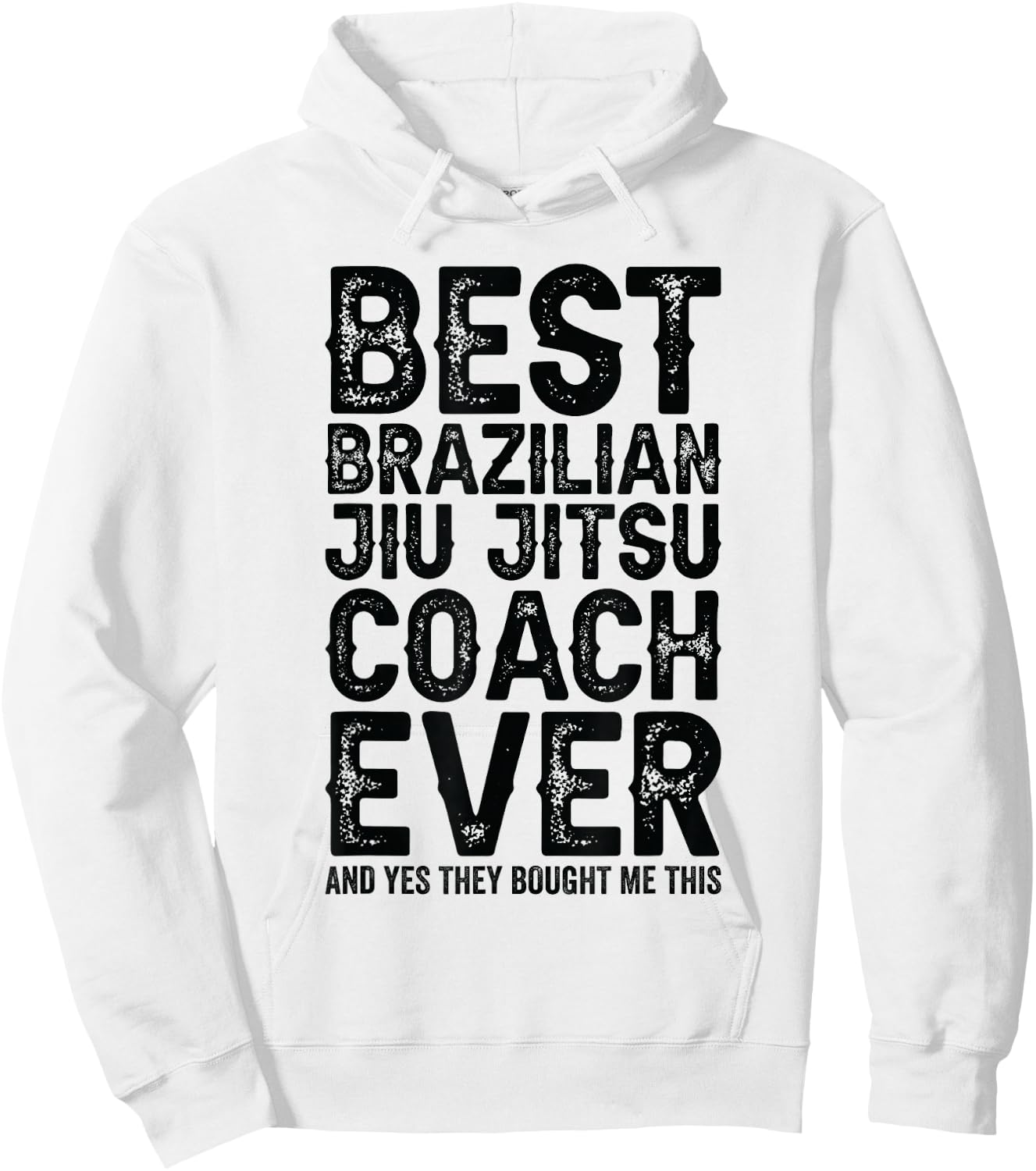 Best Coach Ever And Bought Me This - Jiu Jitsu Coach Hoodie - Hoodie | White