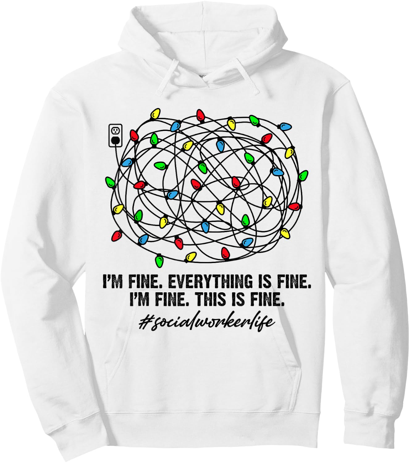 Social Worker Christmas Light I'm Fine Everything Is Fine Hoodie - Hoodie | White