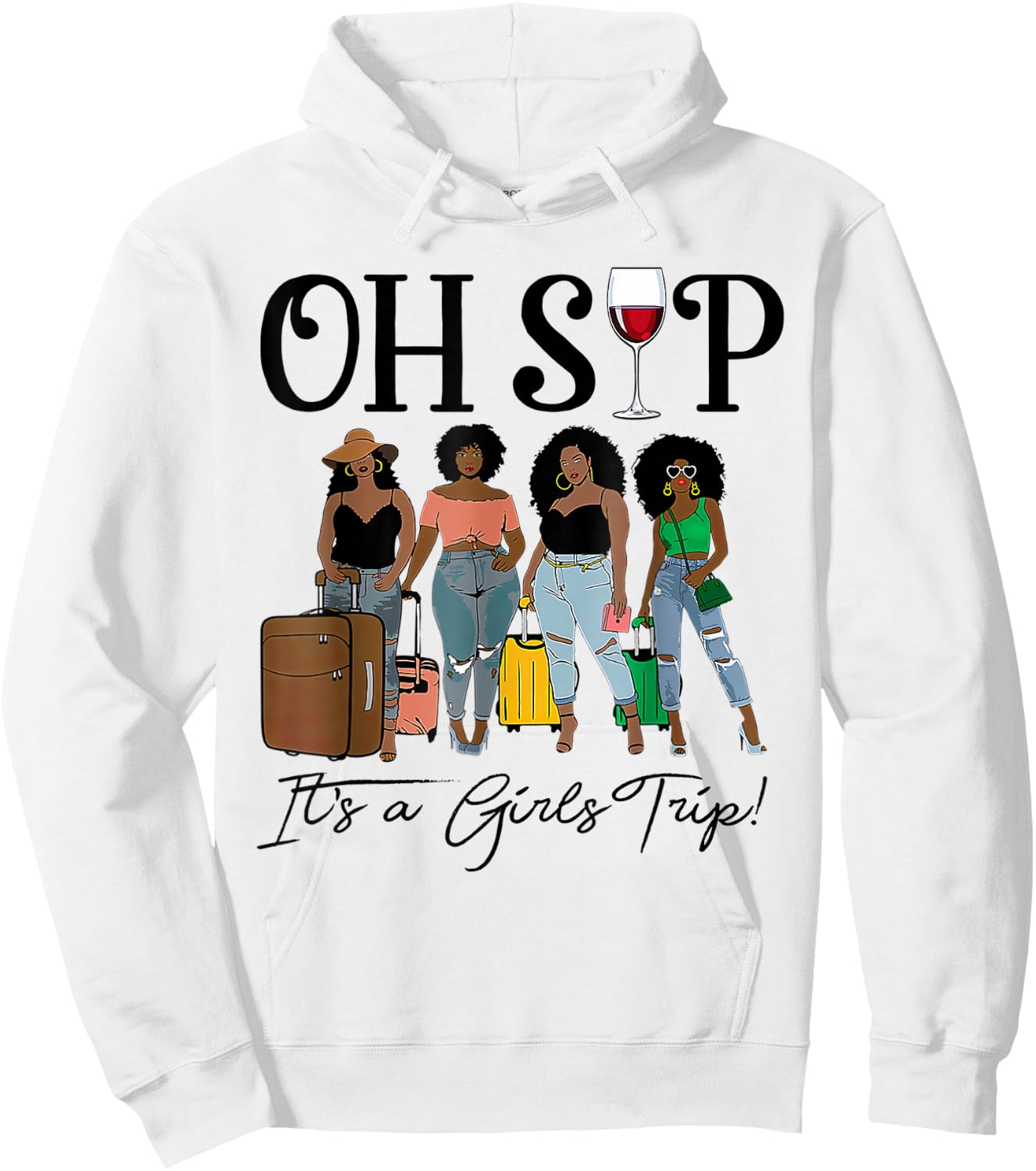 Oh Sip It's A Girls Trip Fun Wine Party Black Women Queen Hoodie - Hoodie | White