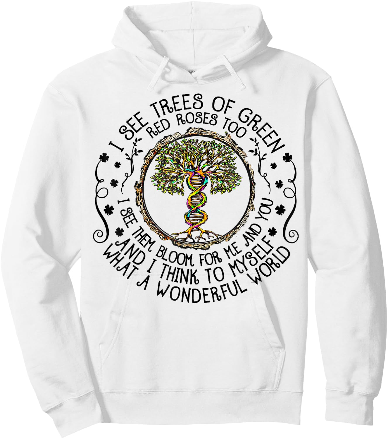 I See Trees Green Roses Colorful DNA 2022 Earth Day Hoodie - Hoodie | White
