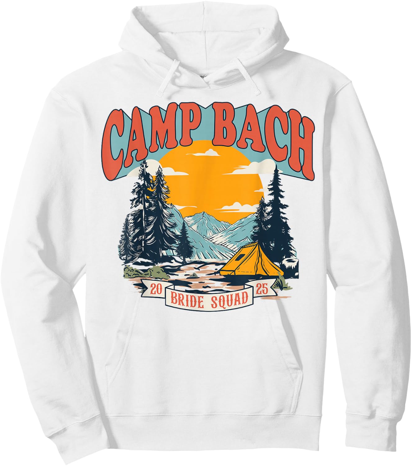 Camp Bach Bride Squad 2025 Retro Camping Bachelorette Party Hoodie - Hoodie | White