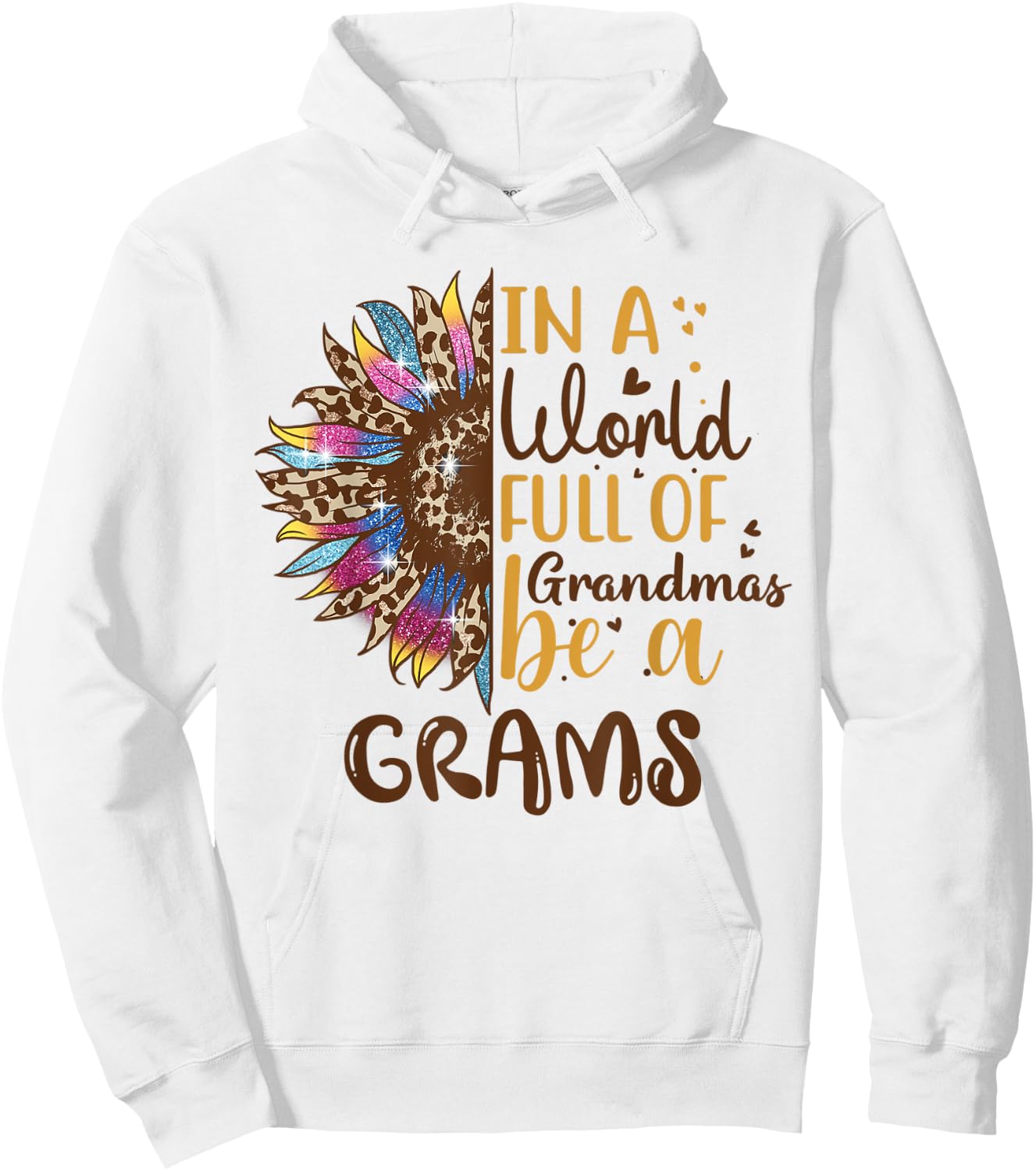 In A World Full Of Grandmas Be A Grams Best Grandma Ever Hoodie - Hoodie | White