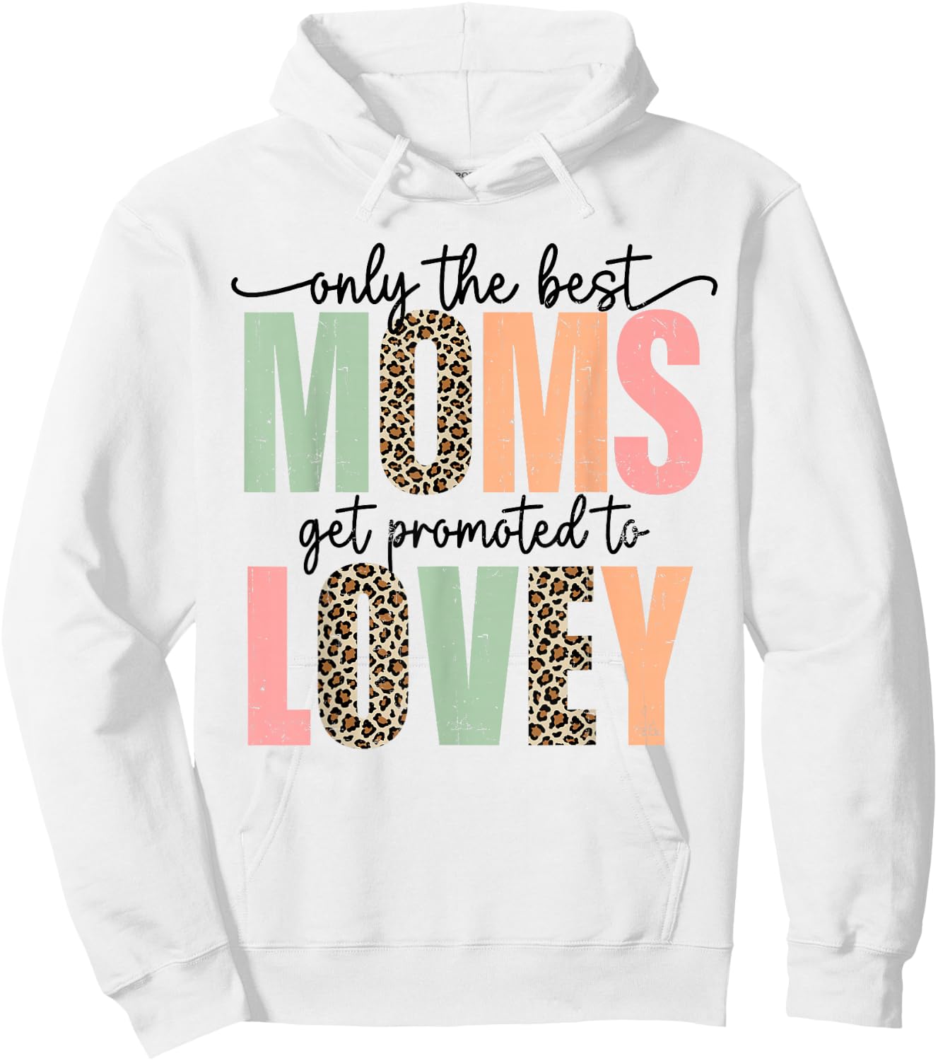 Best Moms Get Promoted to LOVEY leopard mother's day Hoodie - Hoodie | White