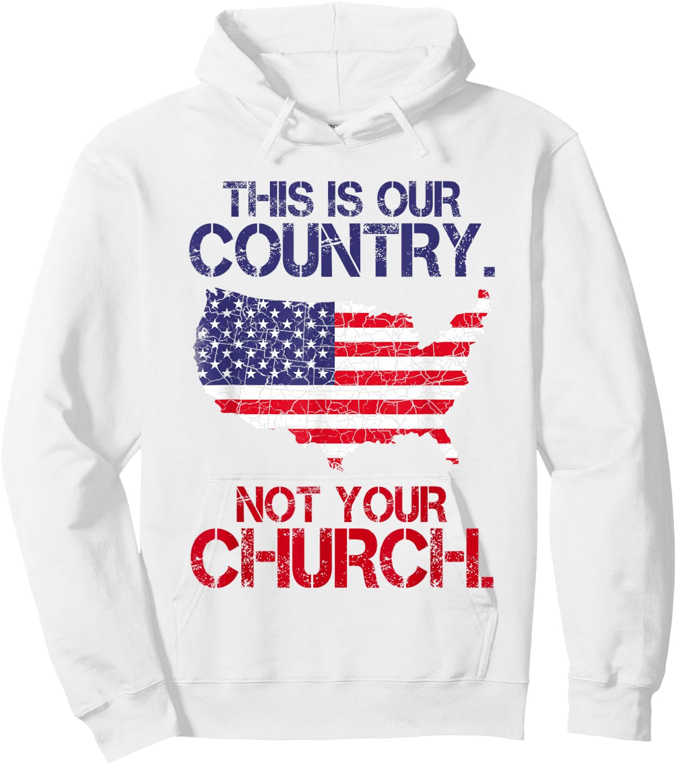 This Is Our Country Not Your Church American Map Flag Hoodie - Hoodie | White