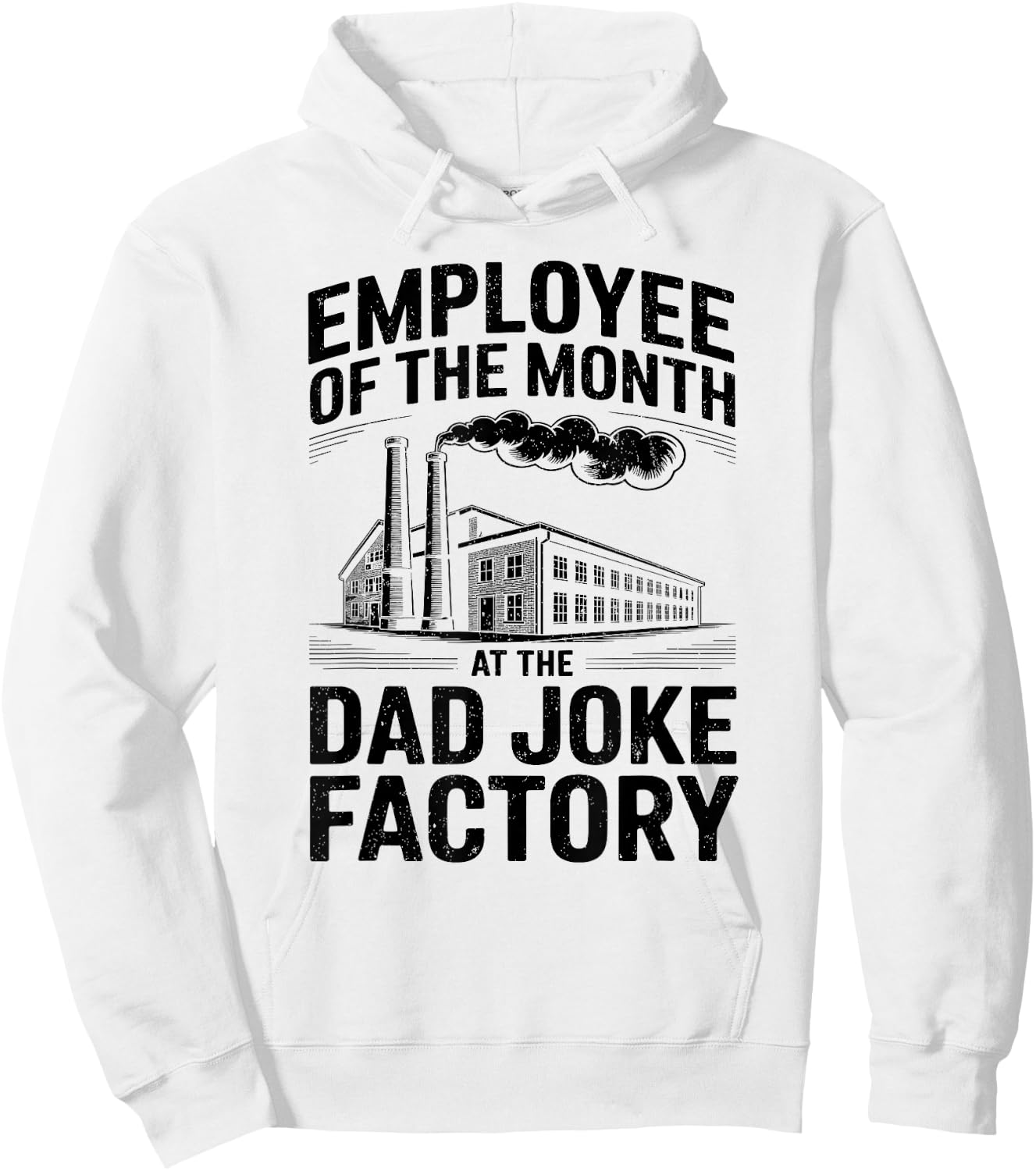 Employee of The Month At The Dad Joke Factory Humor Hoodie - Hoodie | White