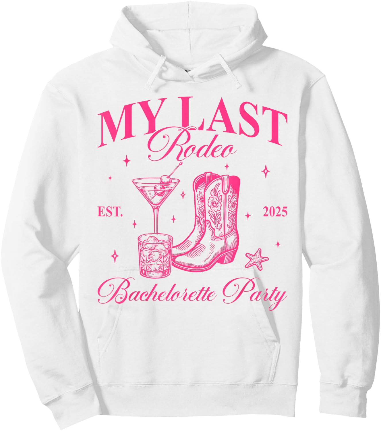 Funny My Last Rodeo Bachelorette Cowgirl Bachelorette Party Hoodie - Hoodie | White