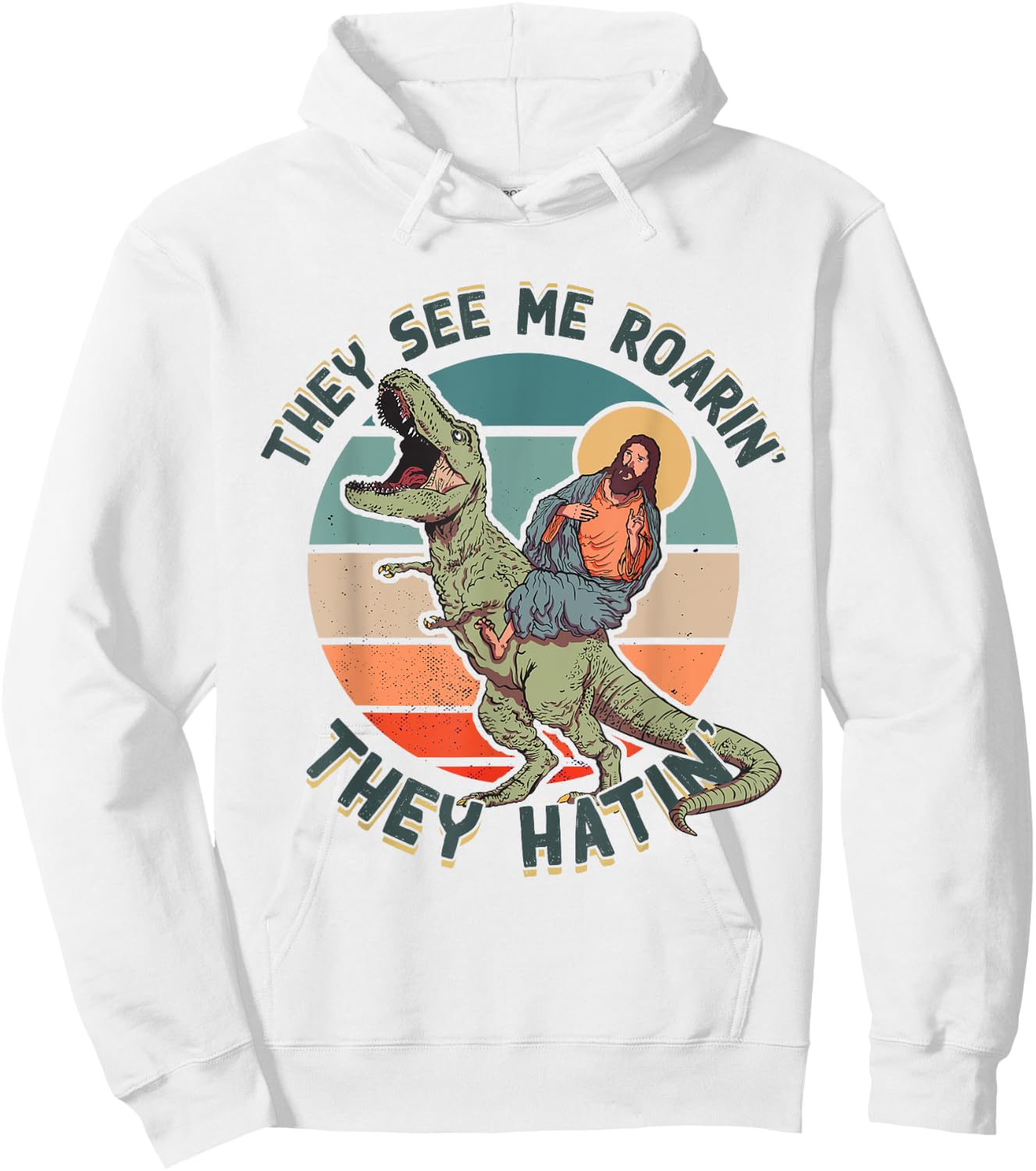 They See Me Roarin They Hatin - Jesus Riding a Dinosaur Hoodie - Hoodie | White
