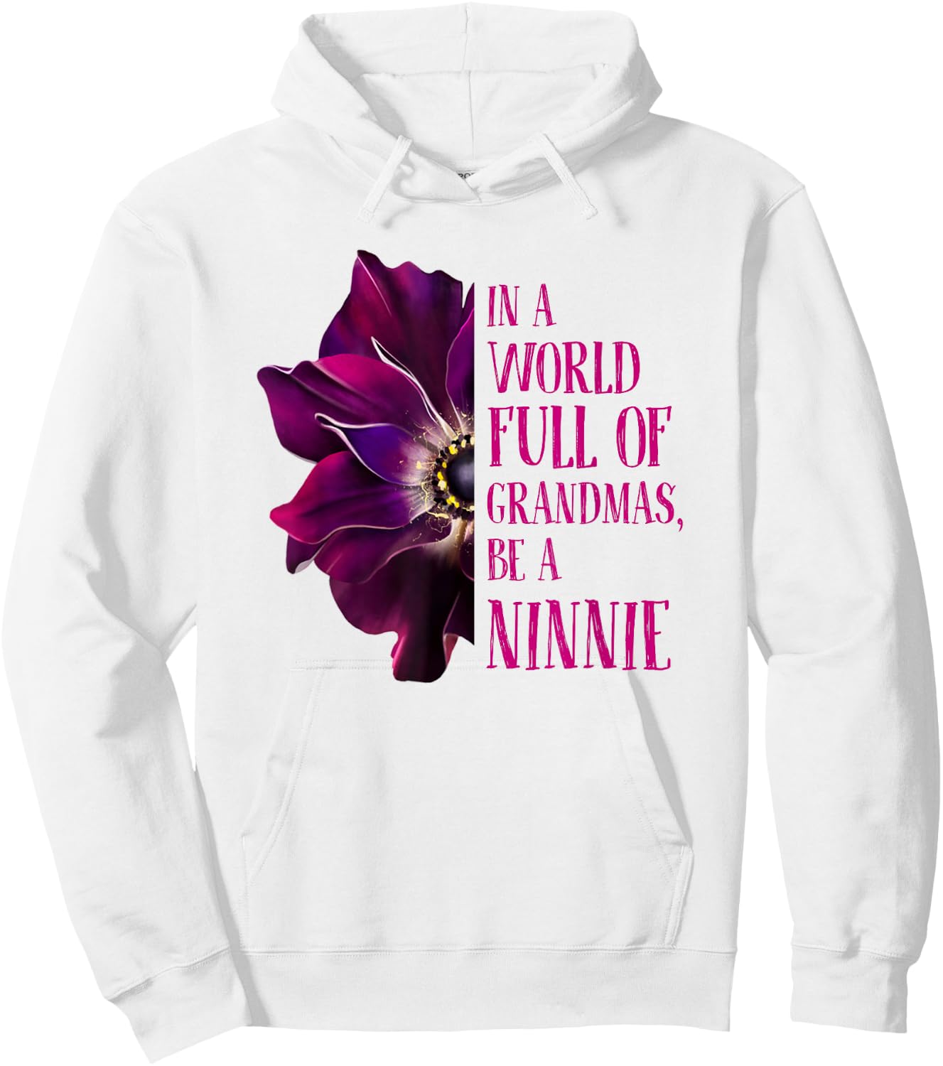 Anemone World Full Of Grandmas Be NINNIE Grandmas Gifts Hoodie - Hoodie | White