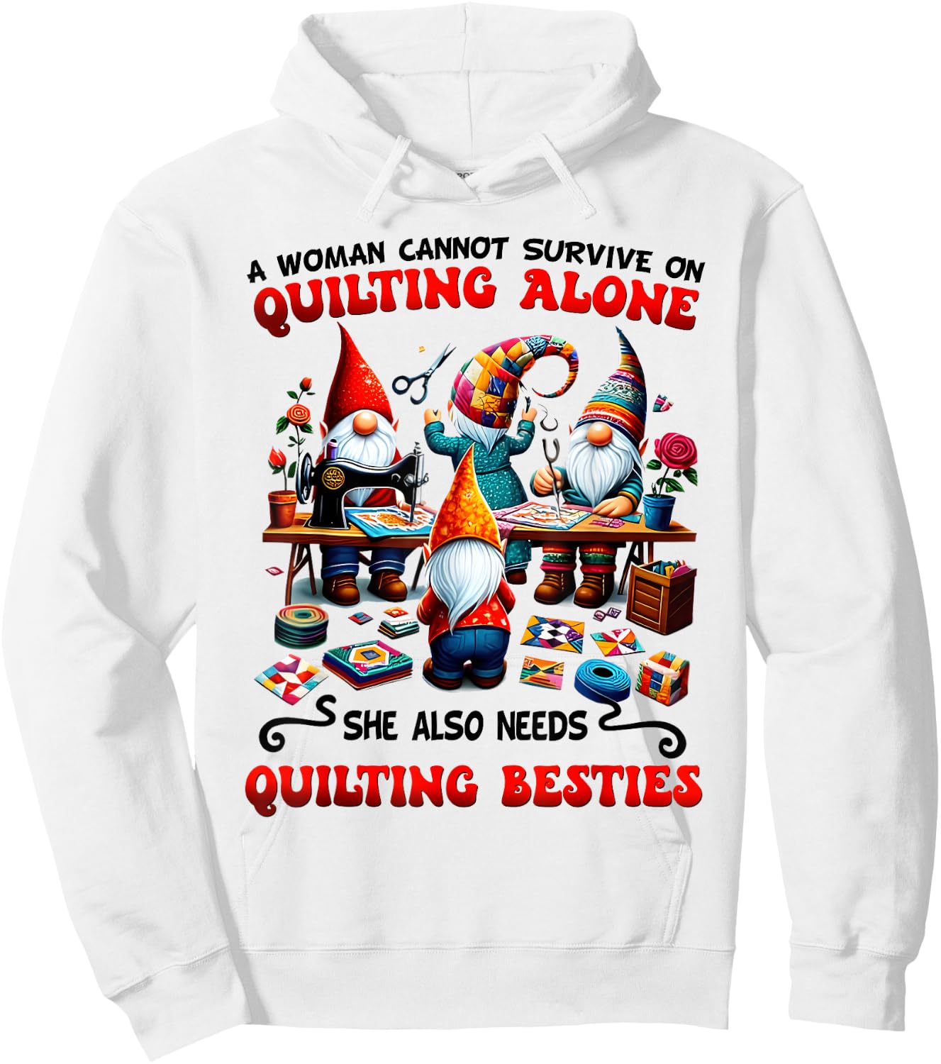 A Woman Cannot Survive On Quilting Alone Quilting Knitting Hoodie - Hoodie | White