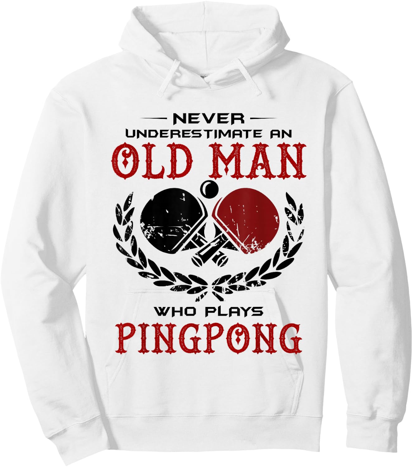 Never Underestimate An Old Man Who Plays Ping Pong T Shirt Hoodie - Hoodie | White