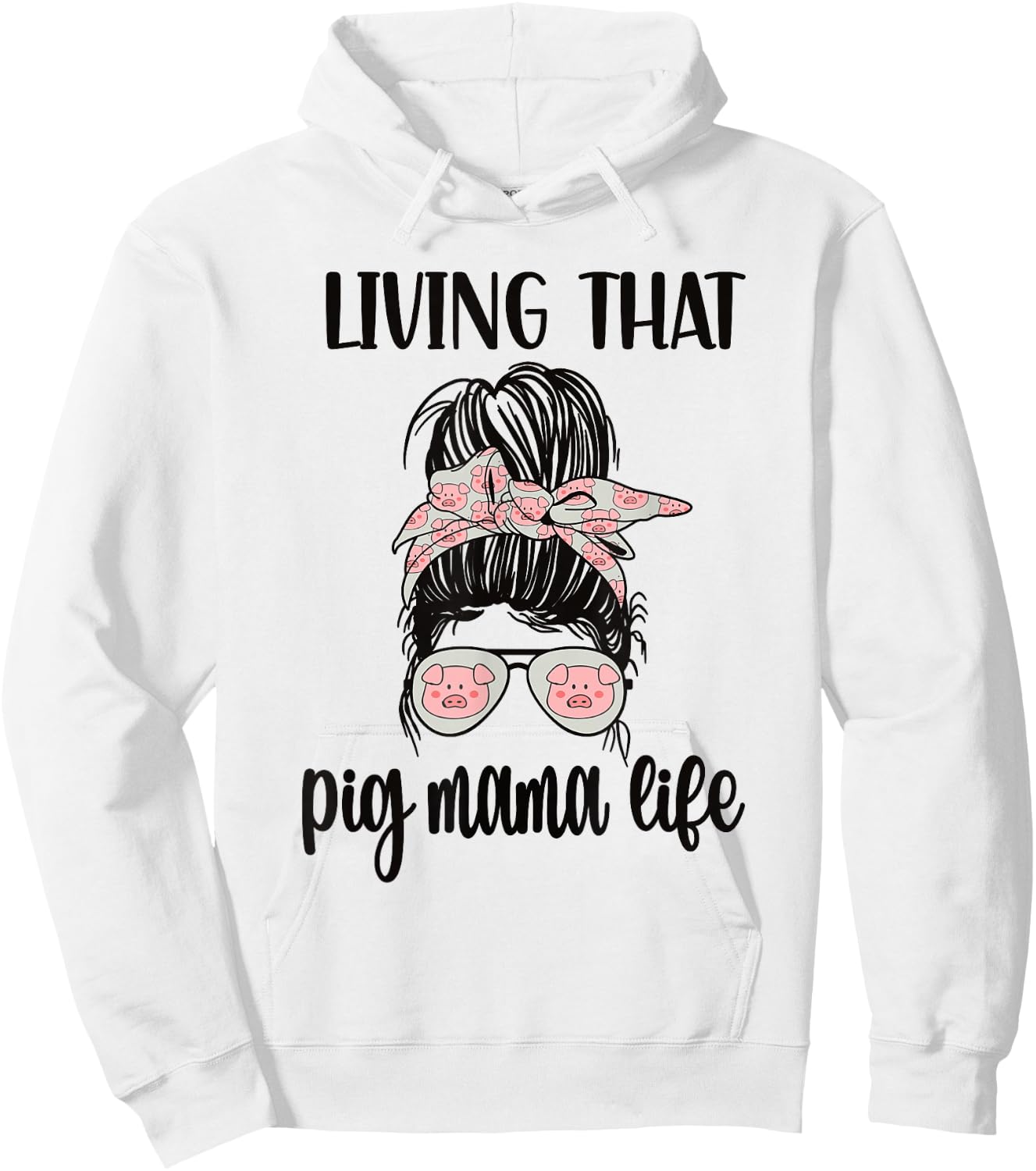 Living That Pig Mama Life Pig Lover Pig Mom Pig Farmer Hoodie - Hoodie | White