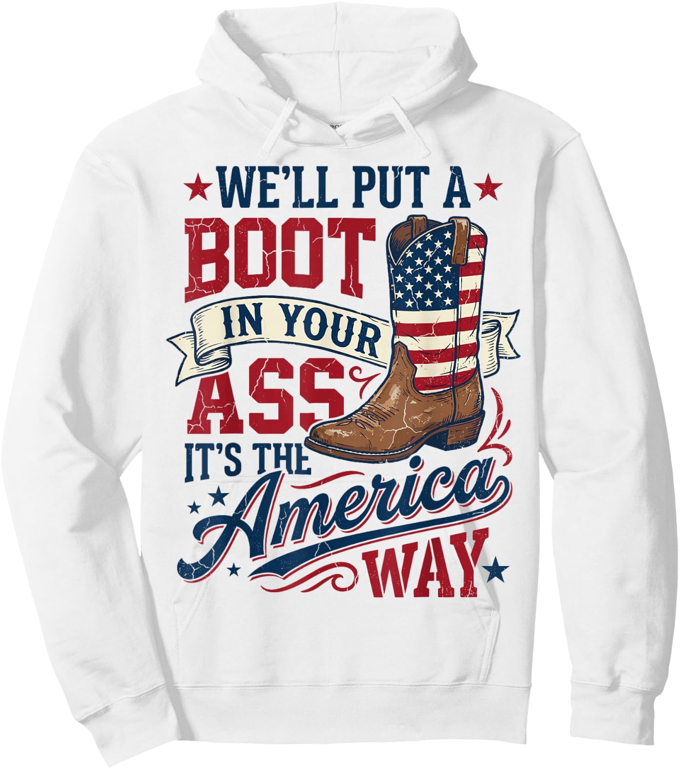 We'll Put A Boot in Your Ass Cowgirl Western 4th of July Hoodie - Hoodie | White