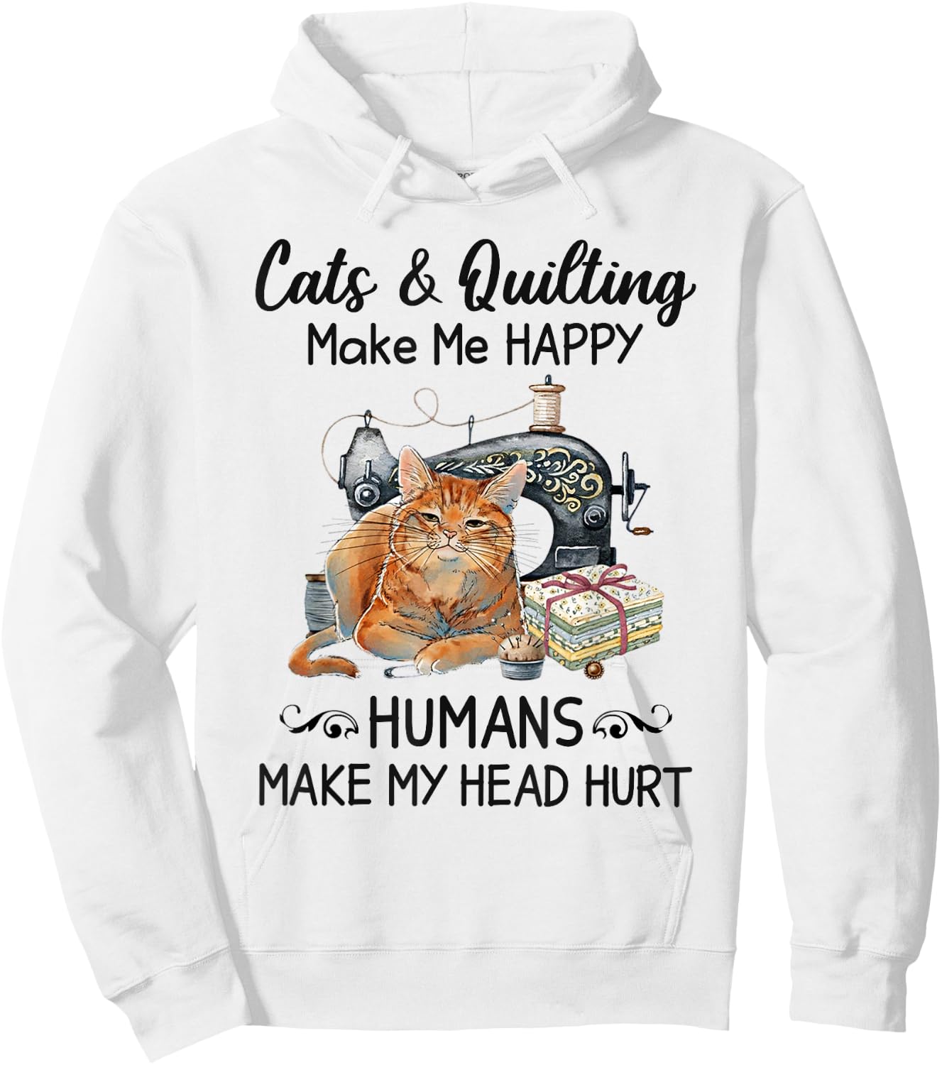 Cats & Quilting Make Me Happy Hoodie - Hoodie | White