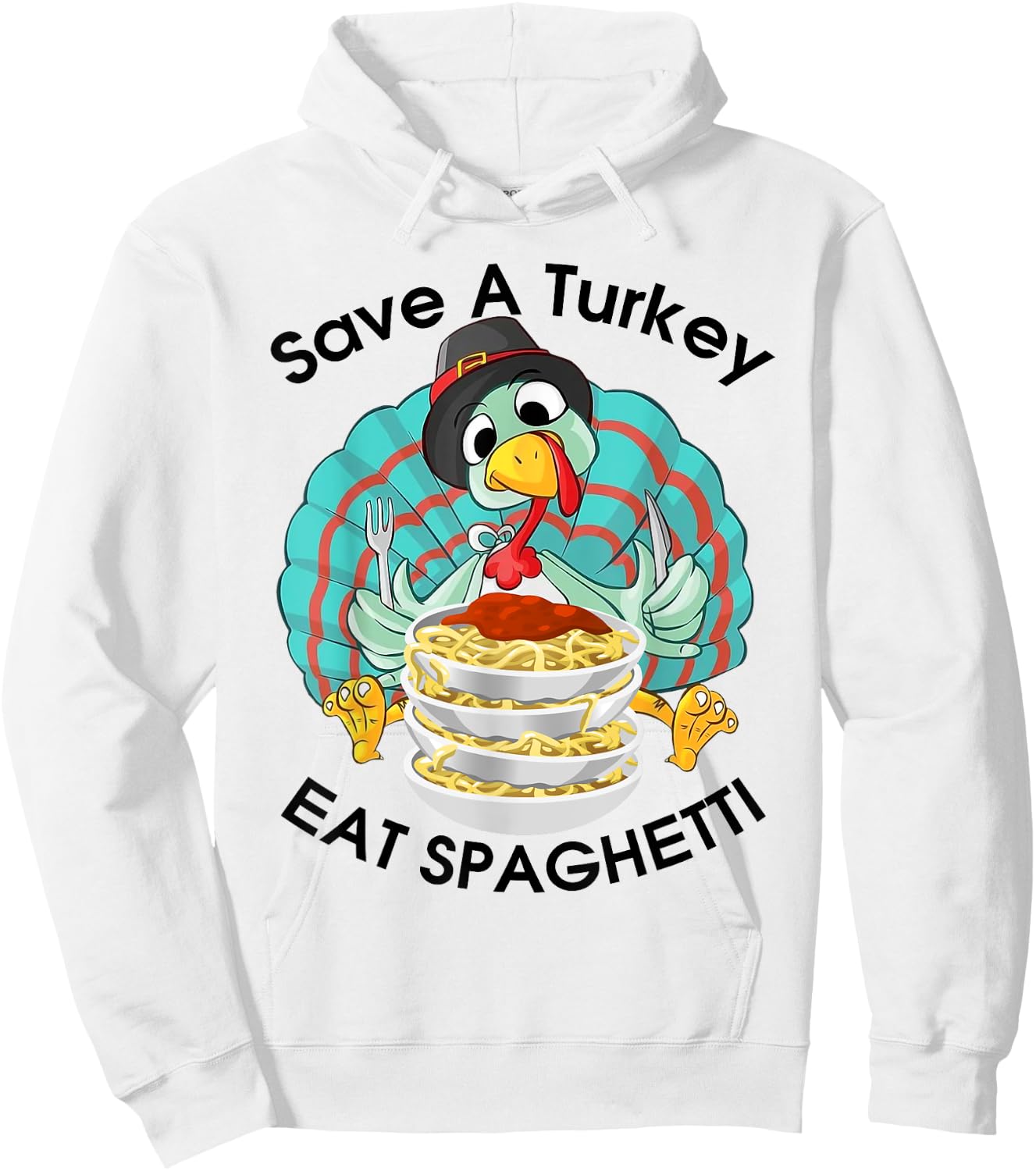 Save A Turkey Eat Spaghetti Cute Italian Funny Thanksgiving Hoodie - Hoodie | White