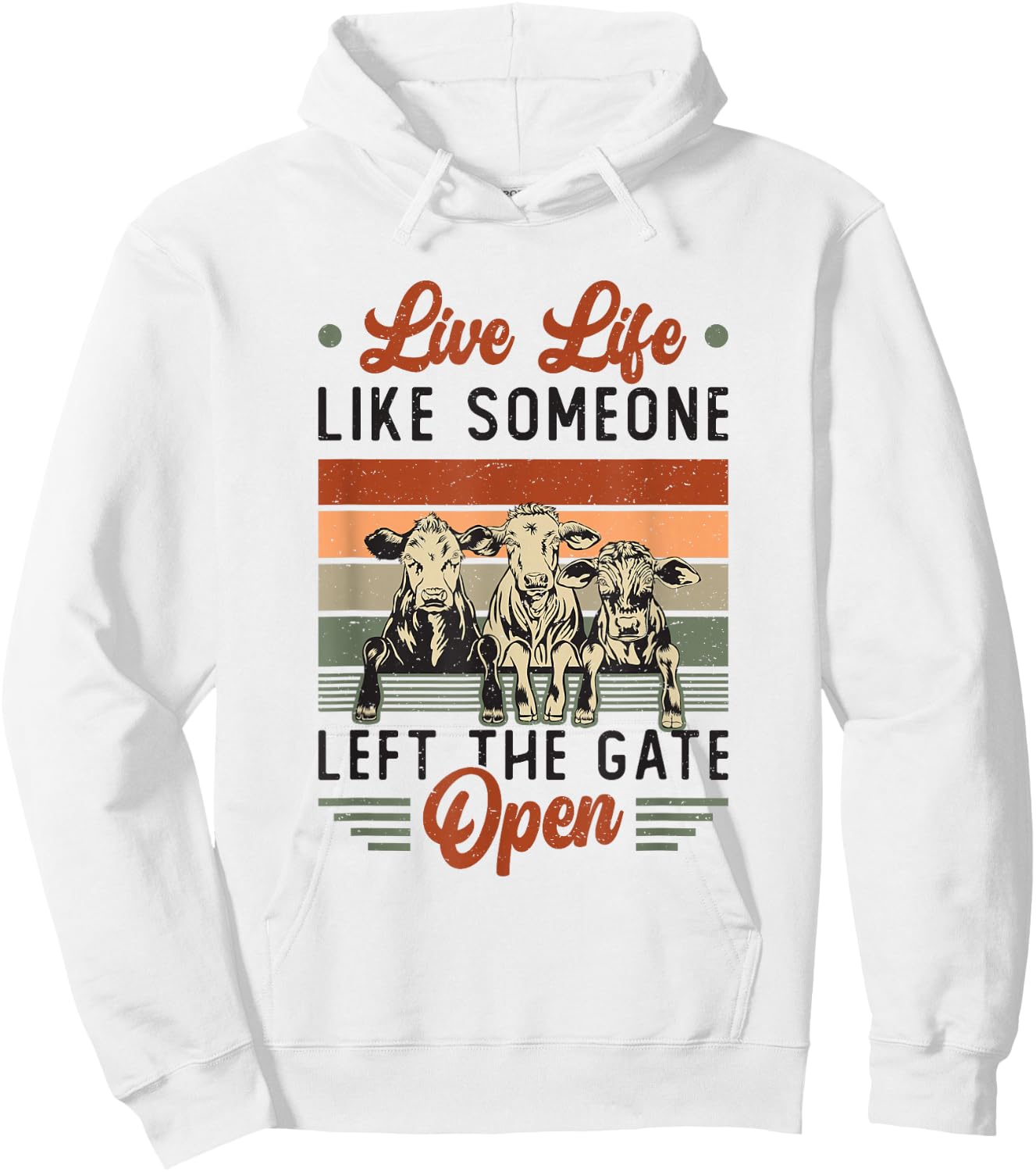 Live Life Like Someone Left The Gate Open Cow Heifer Hoodie - Hoodie | White