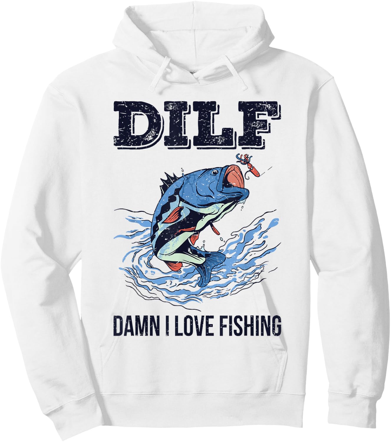 DILF Damn I Love Fishing Funny Quote Fisherman Fishing Love Hoodie - Hoodie | White