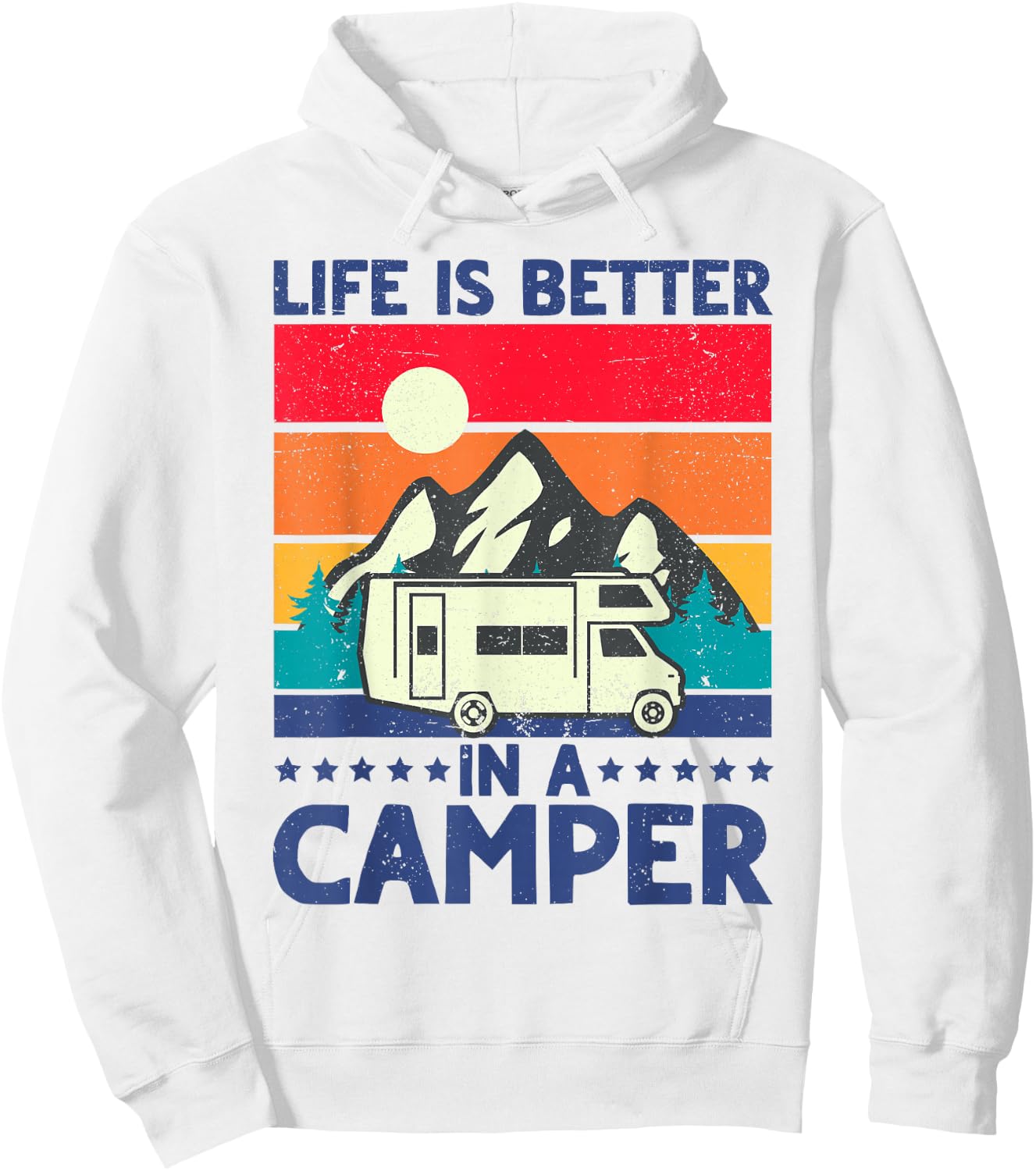 RV Camping Motorhome Life is Better in a Camper Men Women Hoodie - Hoodie | White