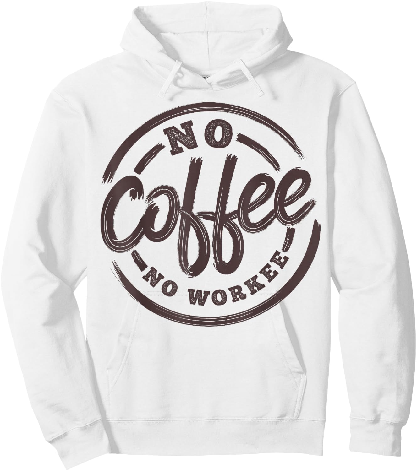 No Coffee No Workee Funny Saying Coffee Lovers Hoodie - Hoodie | White
