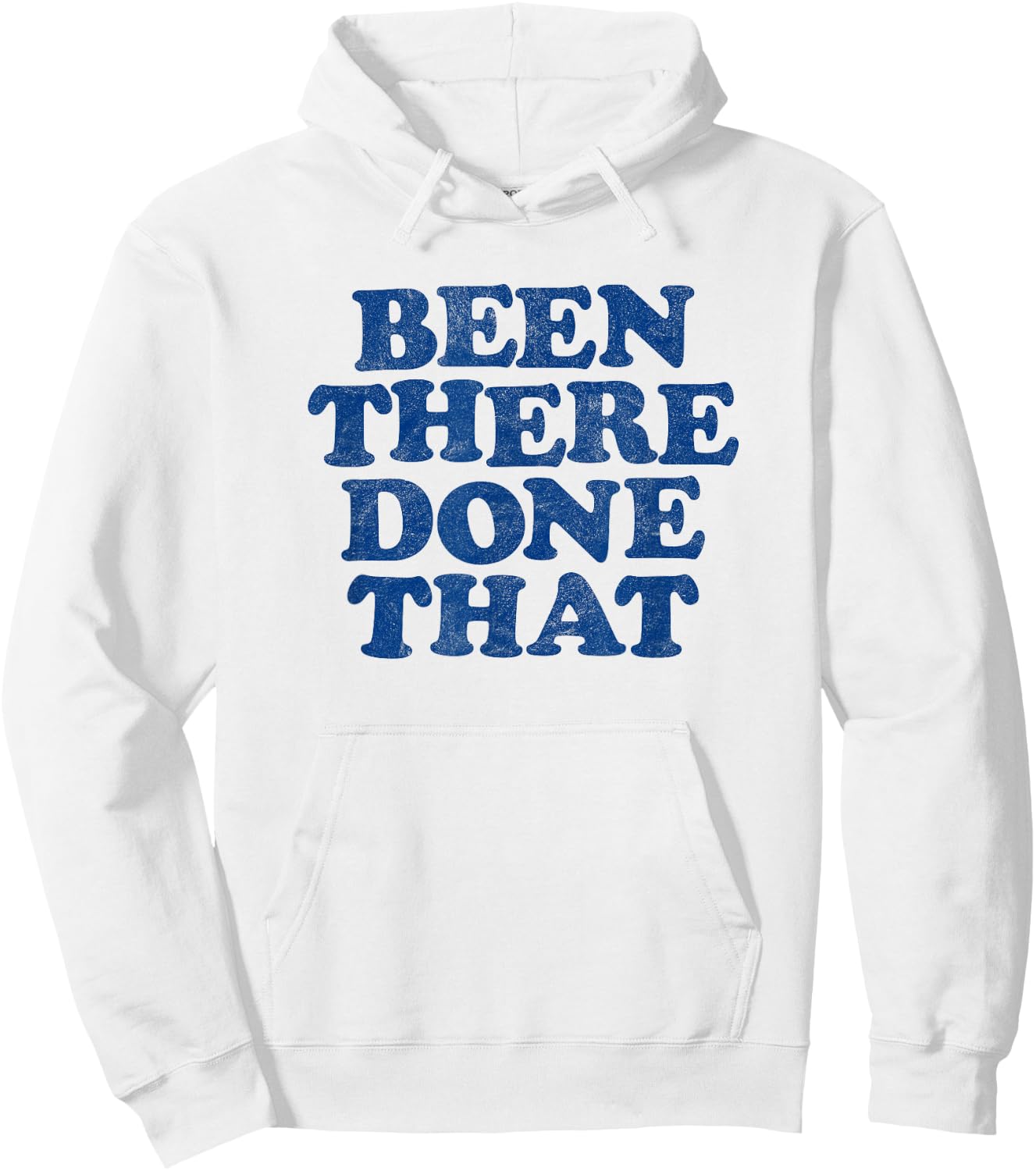 BEEN THERE DONE THAT retro 80s vintage style distressed Hoodie - Hoodie | White