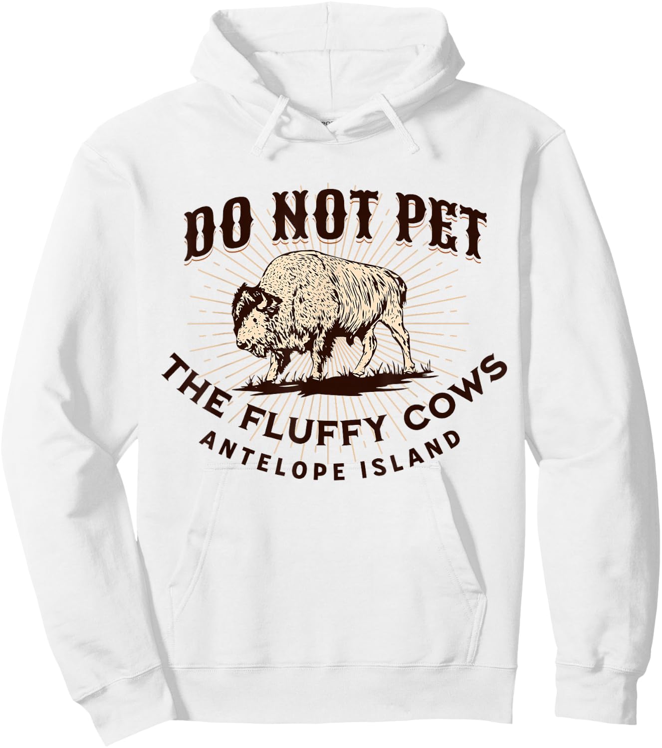 Antelope Island Do Not Pet the Fluffy Cows Utah Bison Funny Hoodie - Hoodie | White