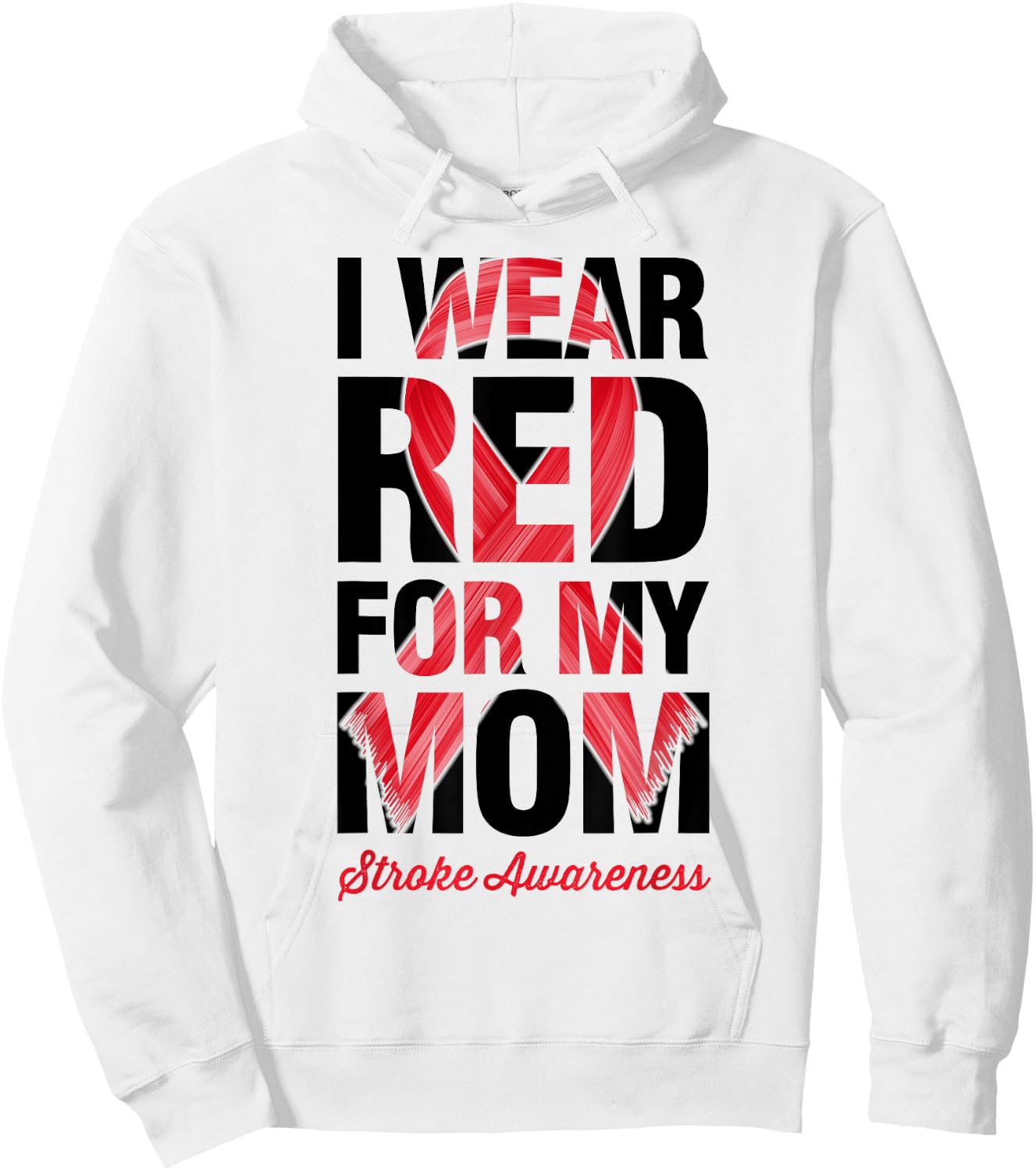 I Wear Red For My Mom - Stroke Awareness Hoodie - Hoodie | White