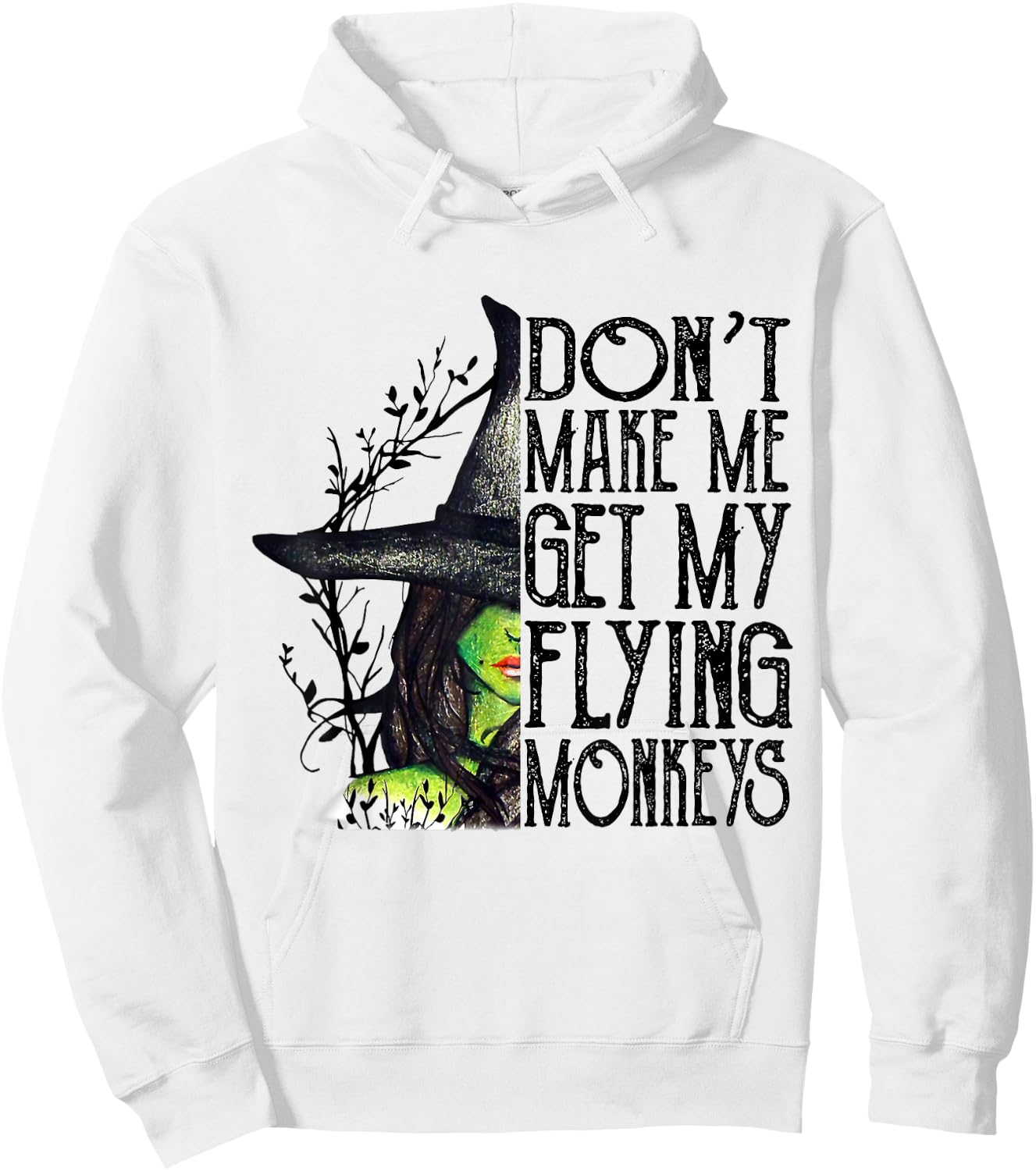 Funny Witch Halloween Don't Make Me Get My Flying Monkeys Hoodie - Hoodie | White