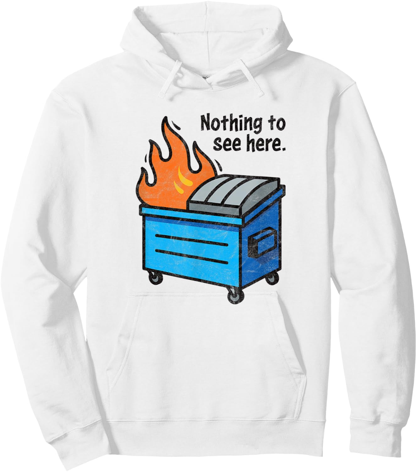 NOTHING TO SEE HERE - funny retro dumpster on fire sarcastic Hoodie - Hoodie | White