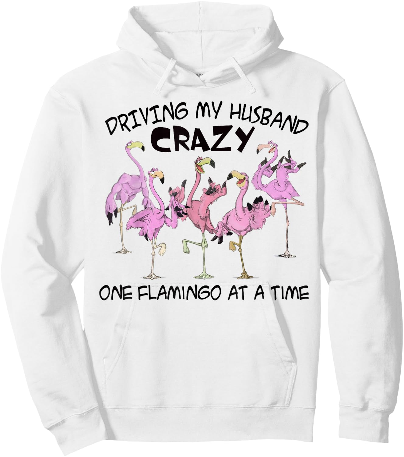 Driving my husband crazy one flamingo at a time Hoodie - Hoodie | White