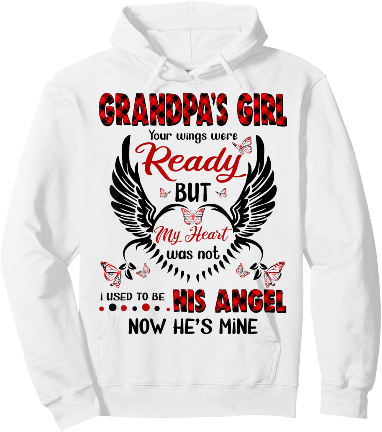 Grandpa's Girl Your Wings Were Ready My But Heart Was Not Hoodie - Hoodie | White