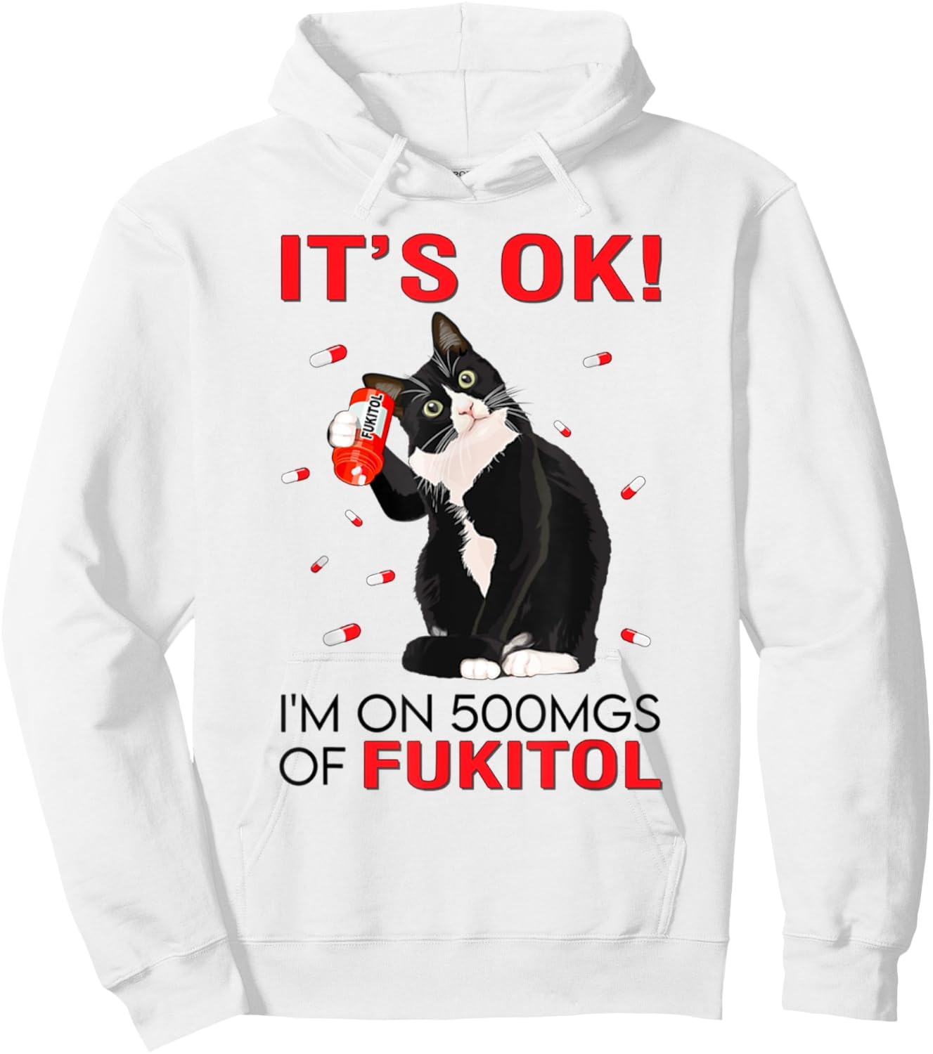 Black Cat Kitten It's Ok I'm On 500mgs Of Fukitol Men Women Hoodie - Hoodie | White