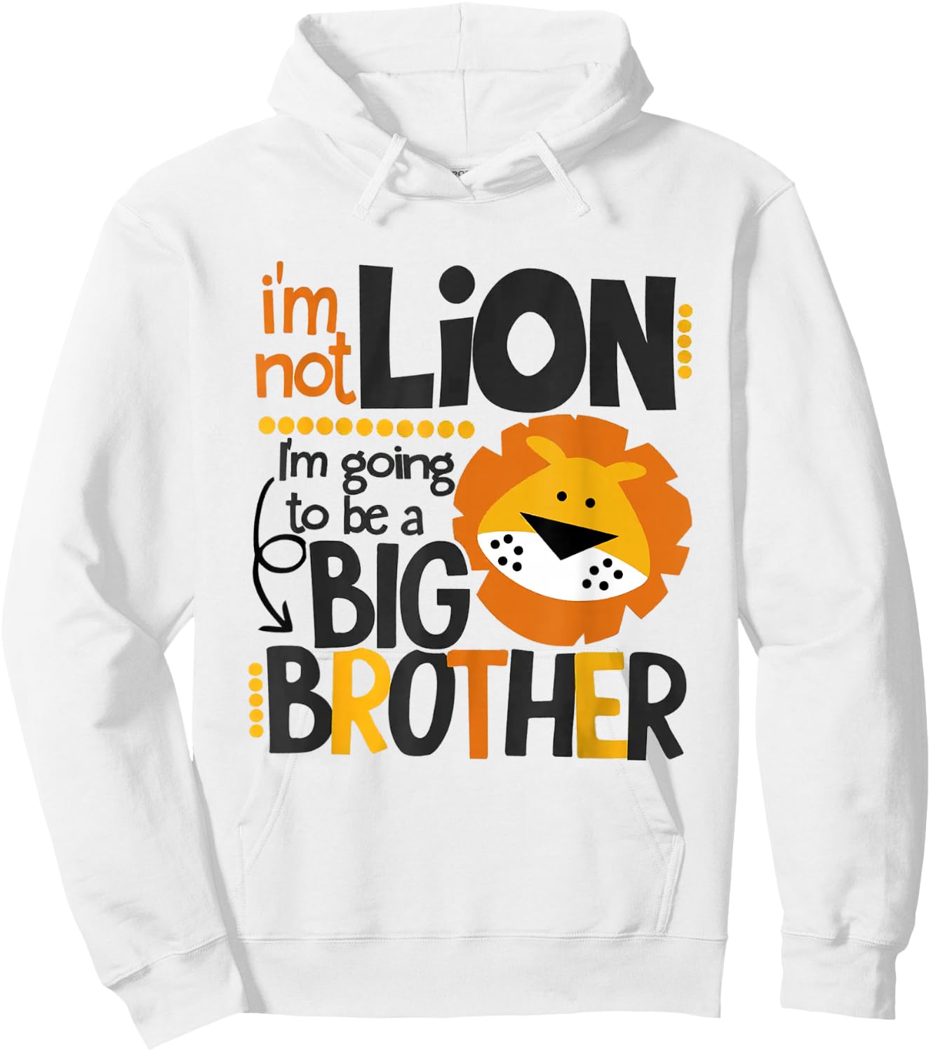 I'm Not Lion I'm Going To Be A Big Brother Lion Pregnancy Hoodie - Hoodie | White