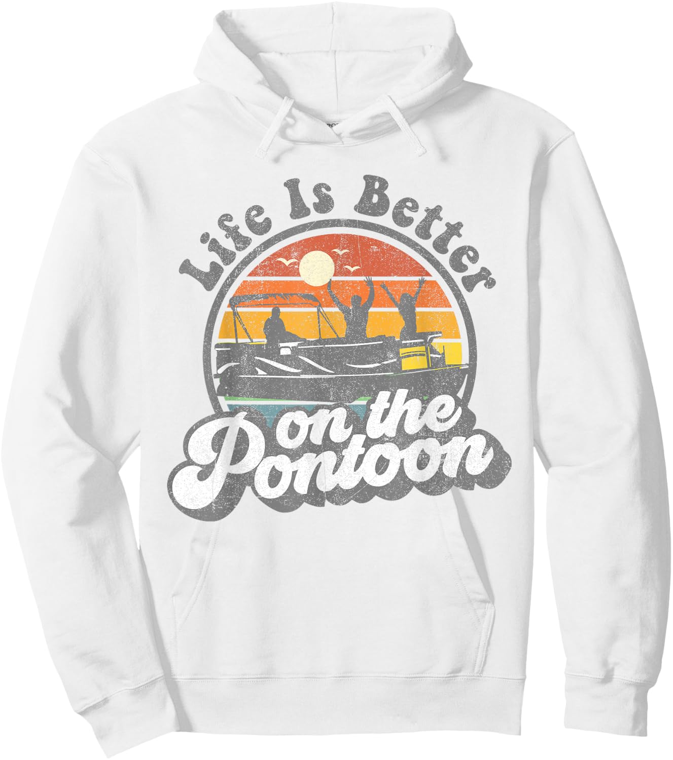 Life Is Better On The Pontoon Boat Funny Boating Lake Gift Hoodie - Hoodie | White