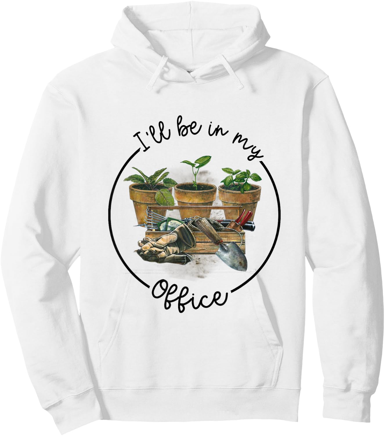 I'll Be in My Office Garden Funny Distressed Gardening Hoodie - Hoodie | White