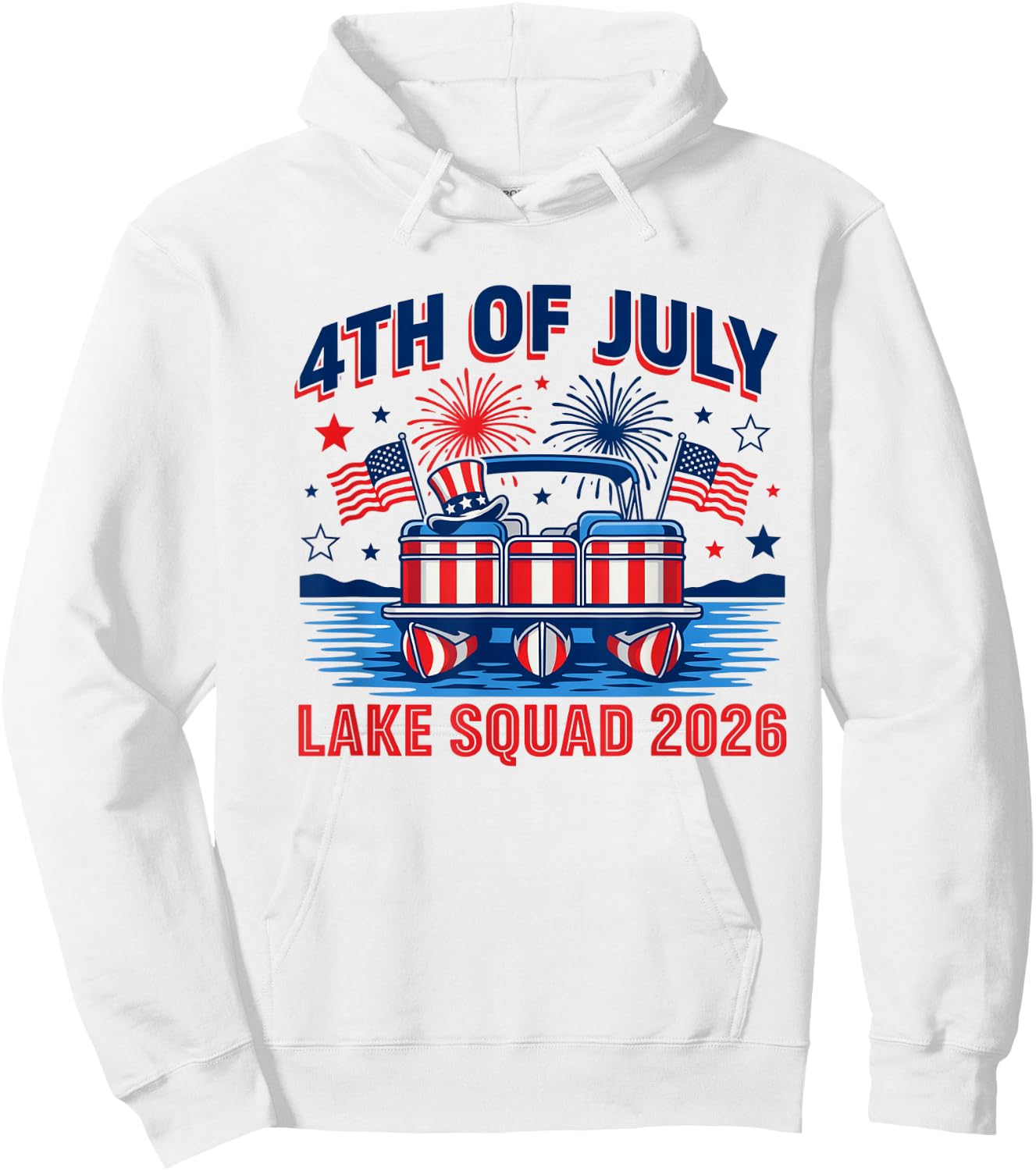 4th of July Lake Squad 2026 Patriotic Pontoon Boat Merica Hoodie - Hoodie | White