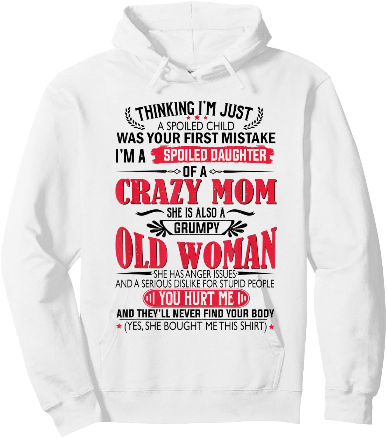 I'm a spoiled Daughter of a crazy Mom Hoodie - Hoodie | White