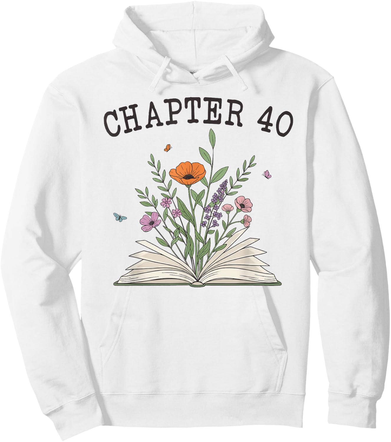 Chapter 40 - Book Lovers & Readers 40th Birthday Wildflowers Hoodie - Hoodie | White