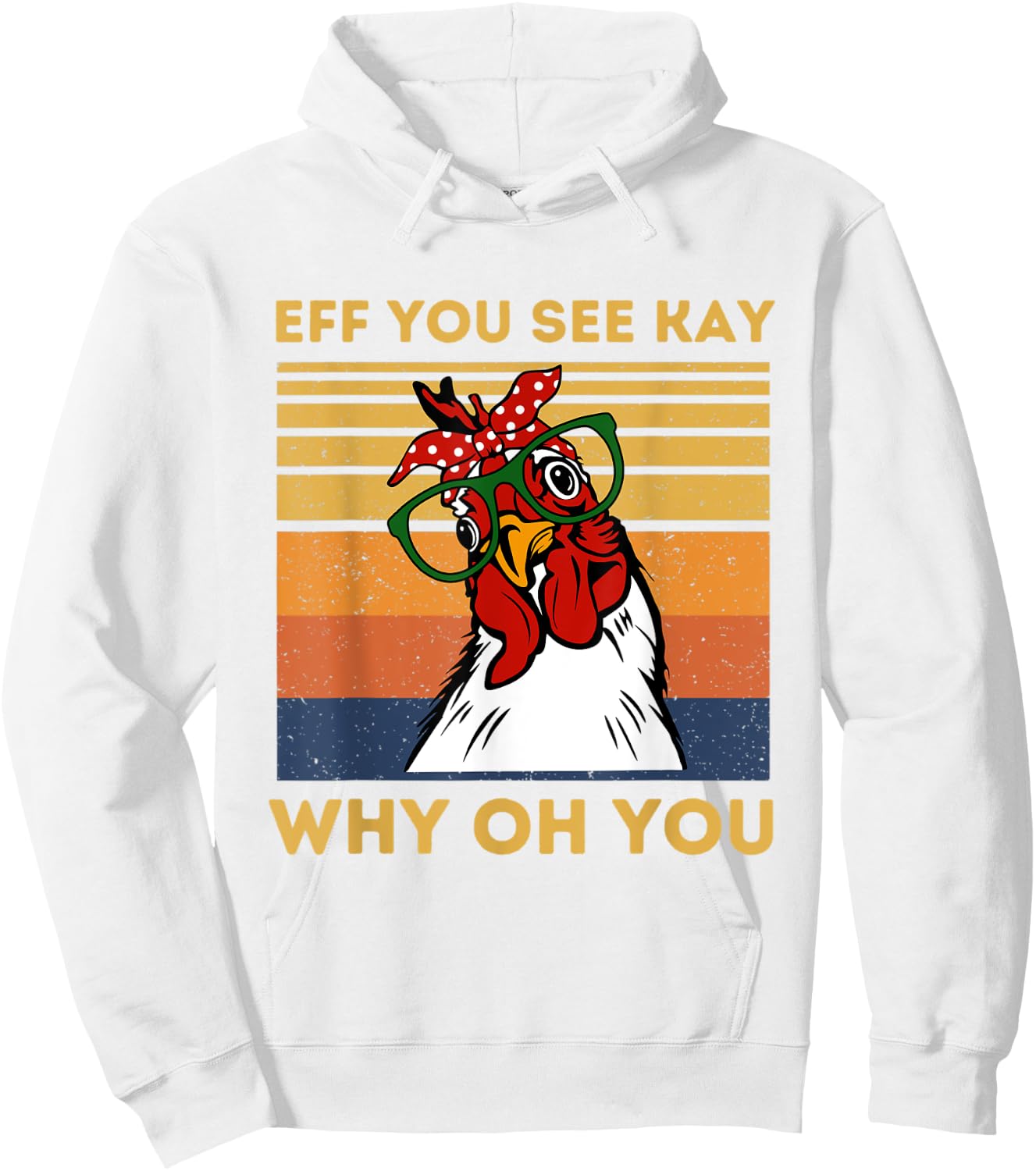 Vintage Retro Eff You See Kay Why Oh You Chicken Hoodie - Hoodie | White