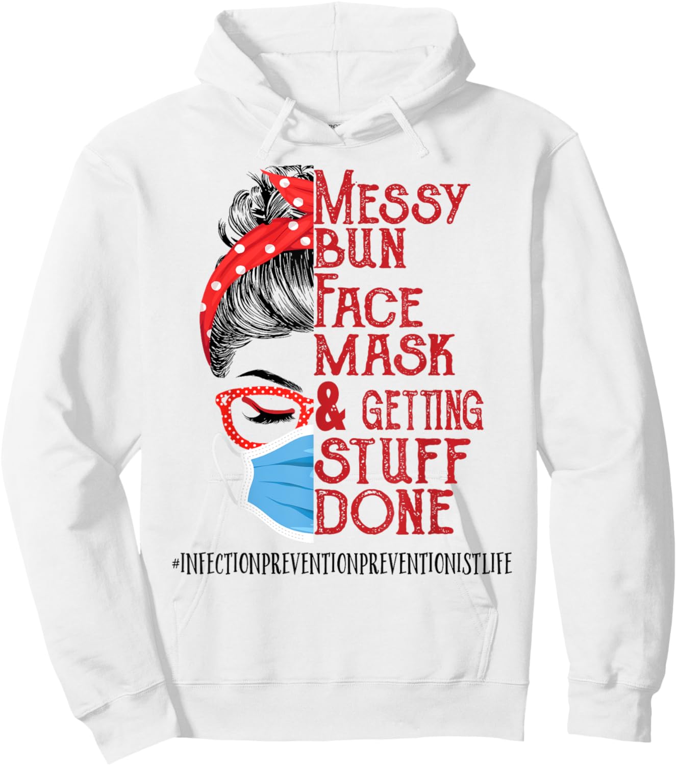 Messy Bun Face Mask Infection Prevention Preventionist Hoodie - Hoodie | White