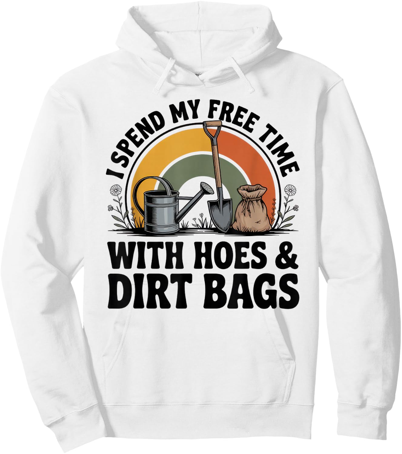 I Spend My Free Time with Hoes and Dirt Bags Hoodie - Hoodie | White