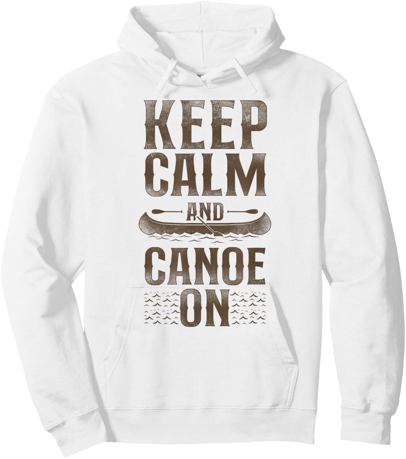 Canoe Canoeing Vintage Keep Calm And Canoe On Hoodie - Hoodie | White
