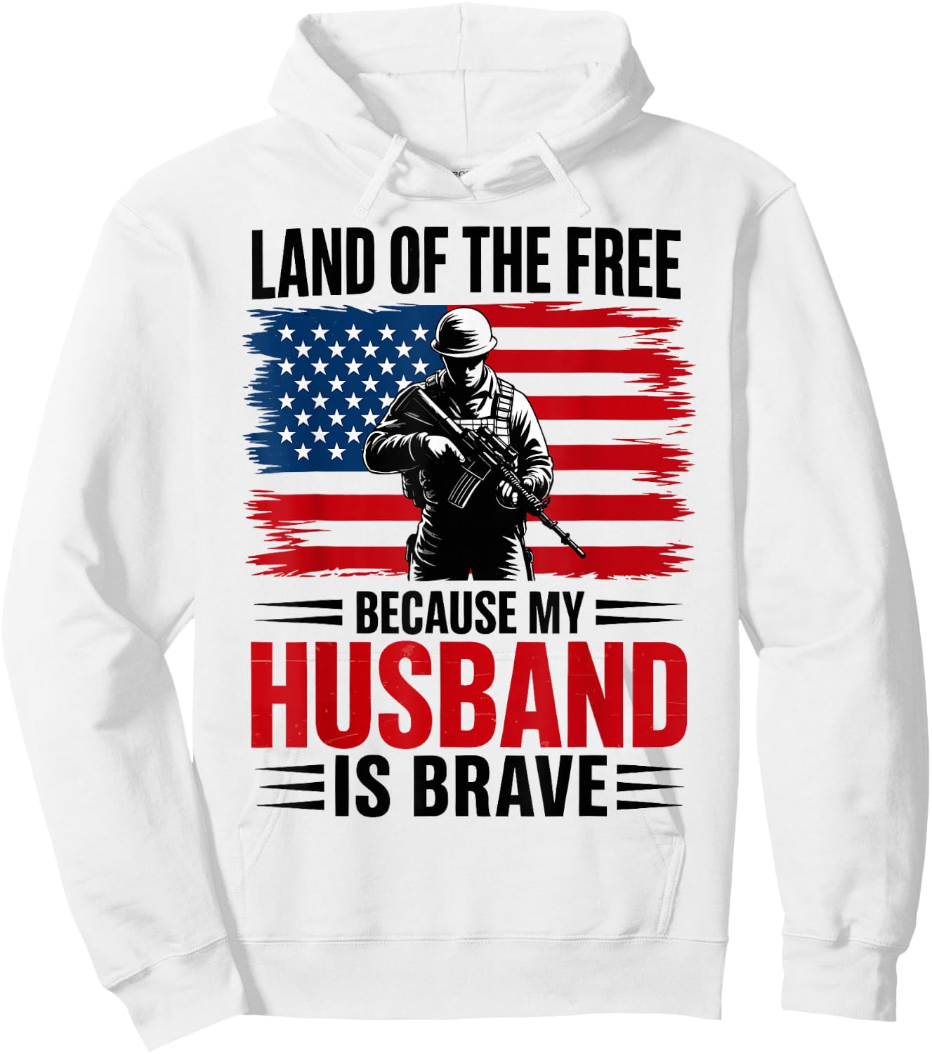 Land of The Free Because My Husband is Brave 4th July Women Hoodie - Hoodie | White