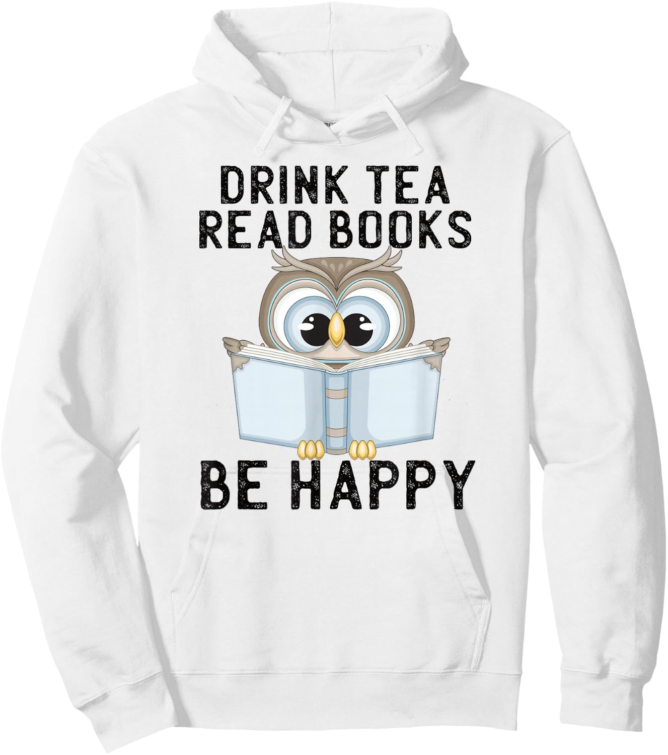 Drink Tea Read Books Be Happy Reading Tea Owl Hoodie - Hoodie | White