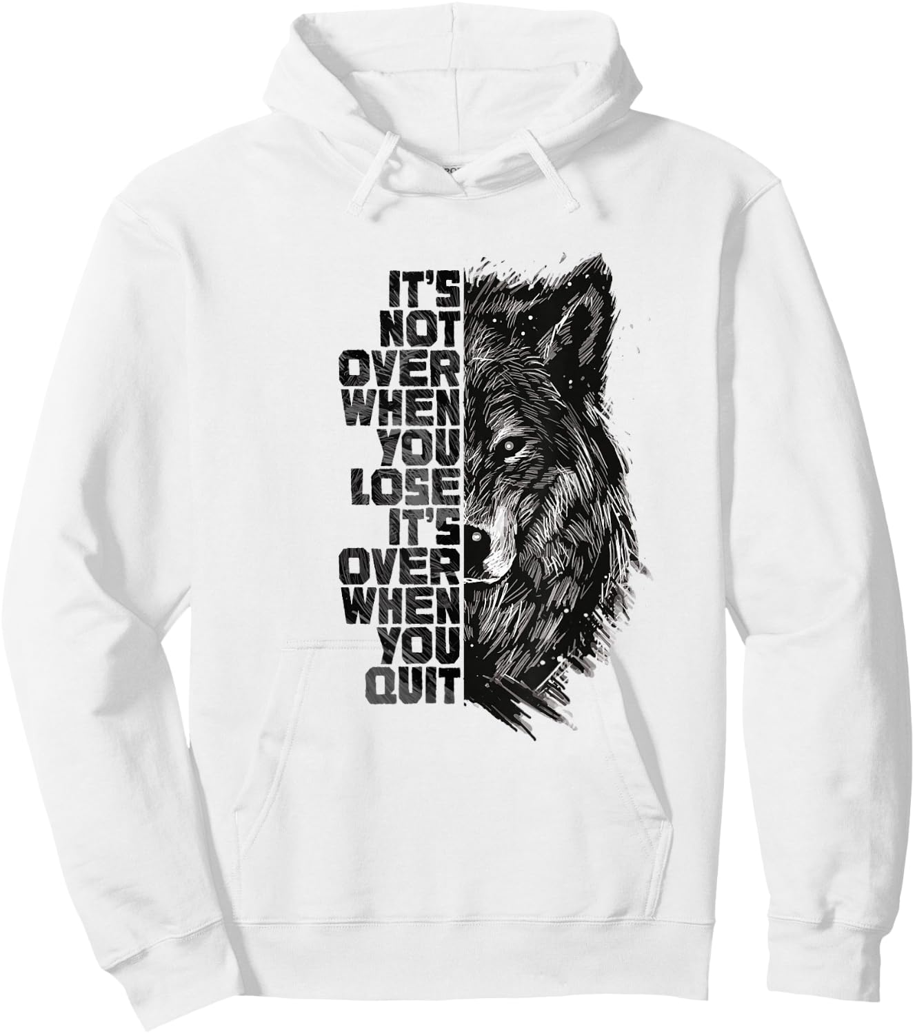 It's not over when you lose it's over when you quit Wolf Hoodie - Hoodie | White