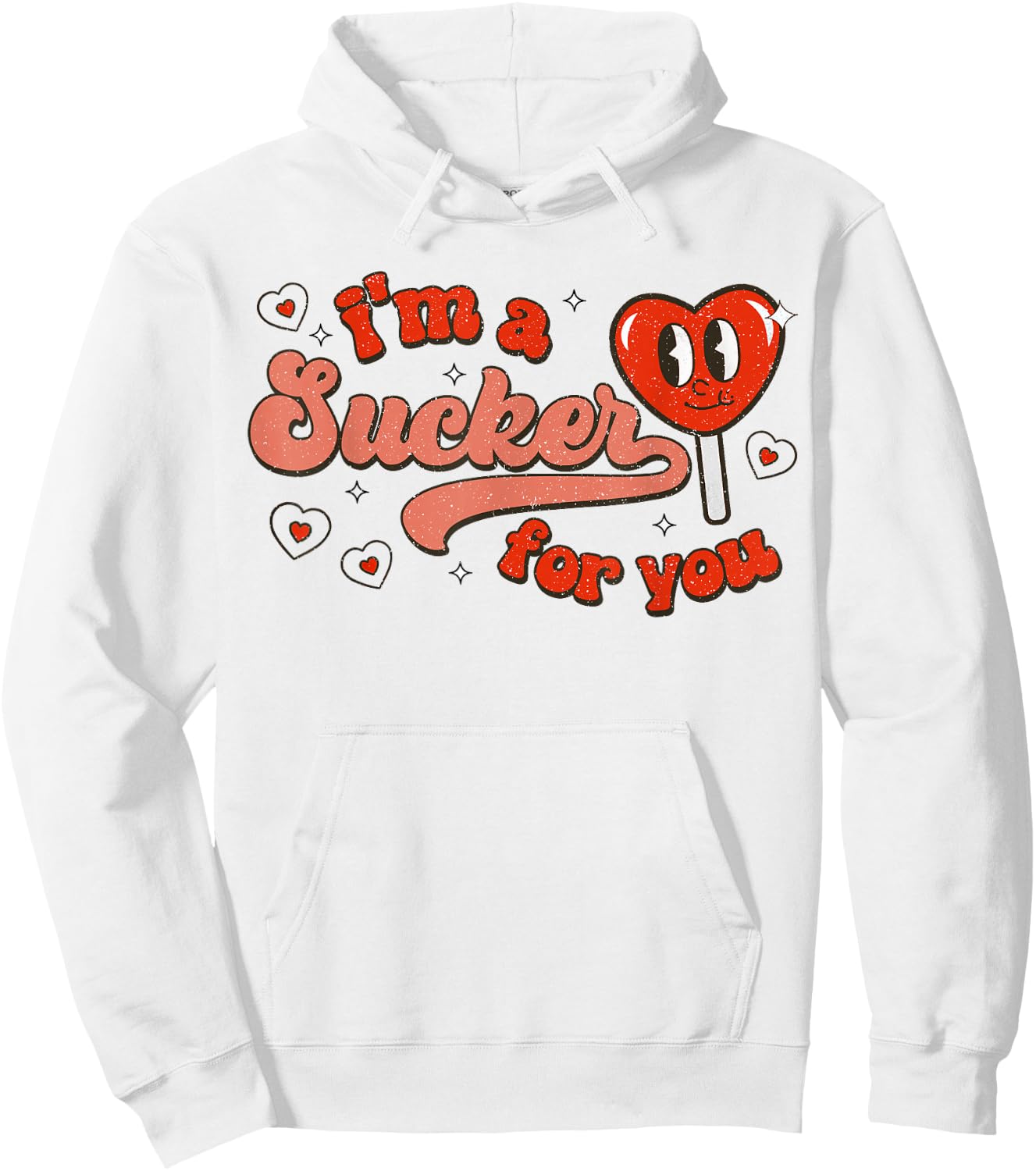 I'm A Sucker for You Candy Heart Funny Happy Valentines Day Hoodie - Hoodie | White