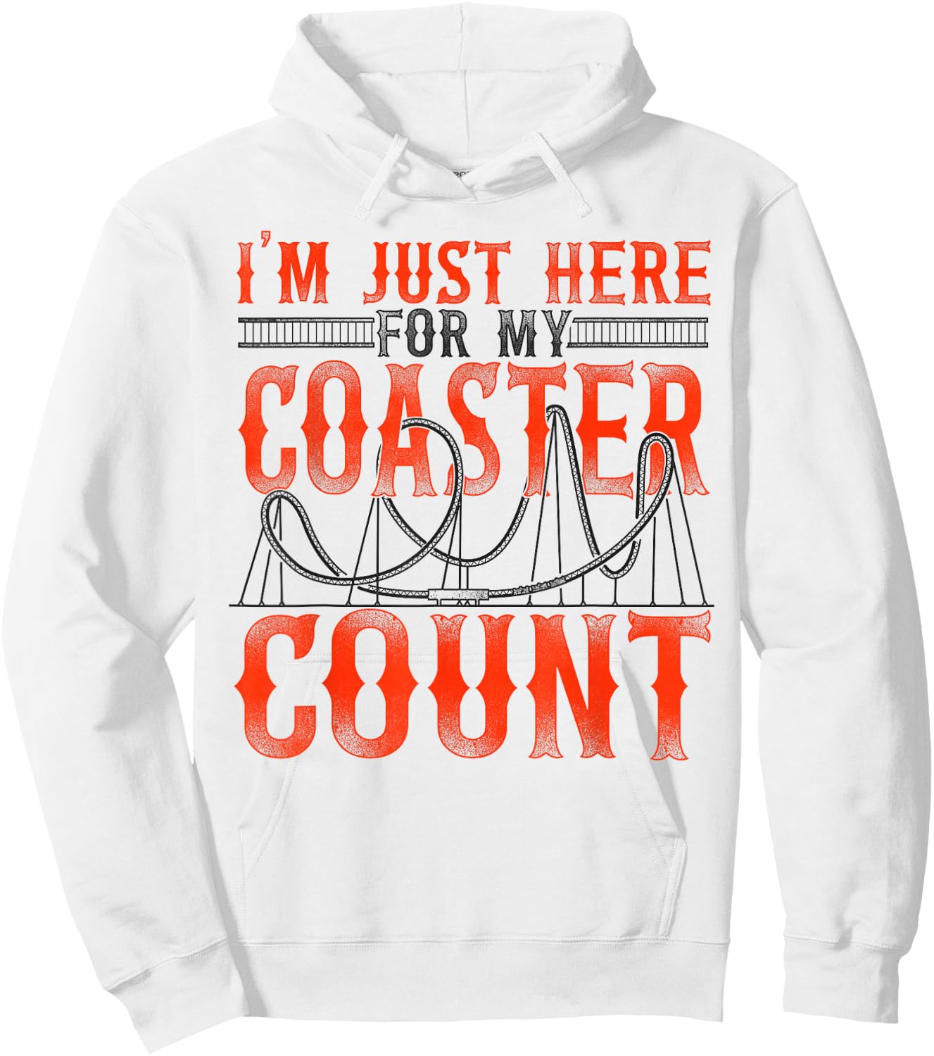 Roller Coaster Vintage I'm Just Here For My Coaster Count Hoodie - Hoodie | White
