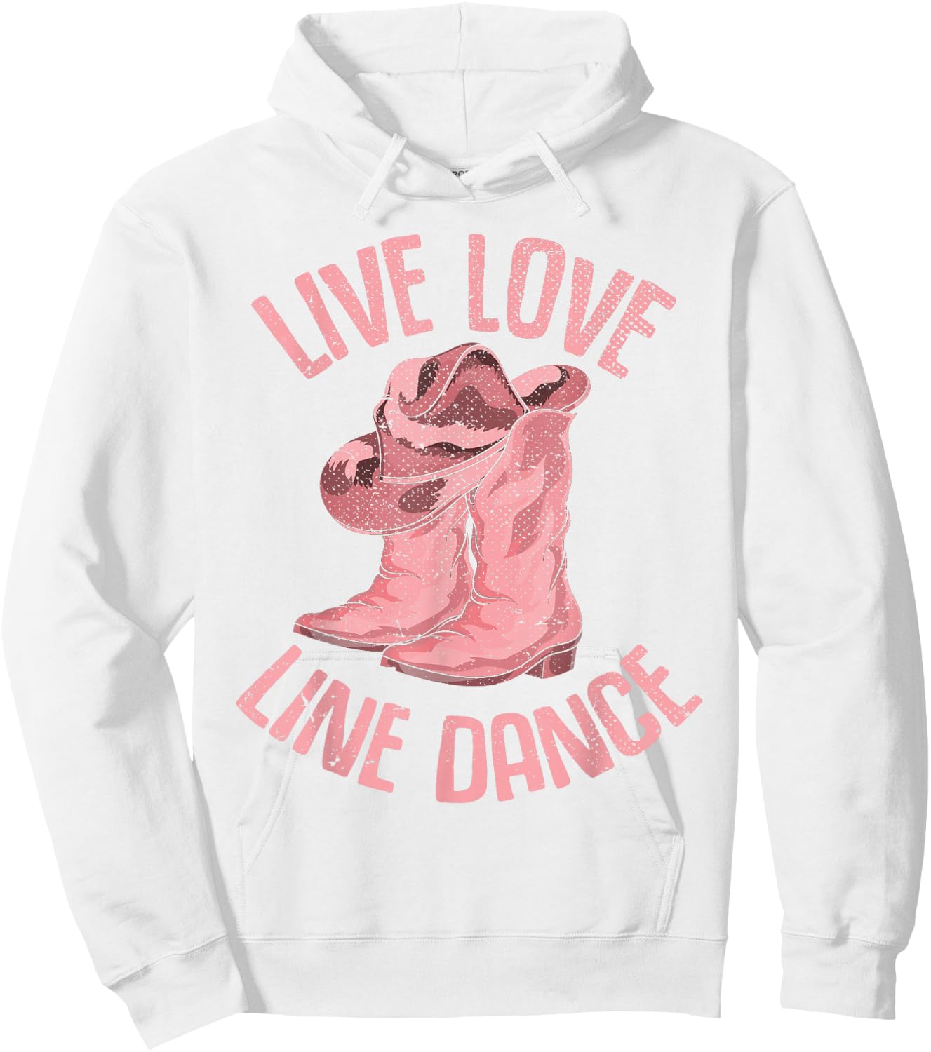 Line Dancing Cowboy Boots Live Love Line Dance Hoodie - Hoodie | White