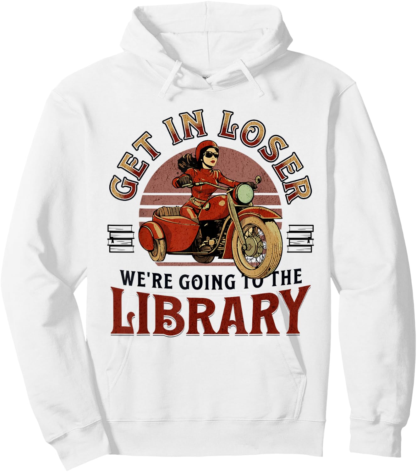 Get In Loser We're Going To the Library Hoodie - Hoodie | White