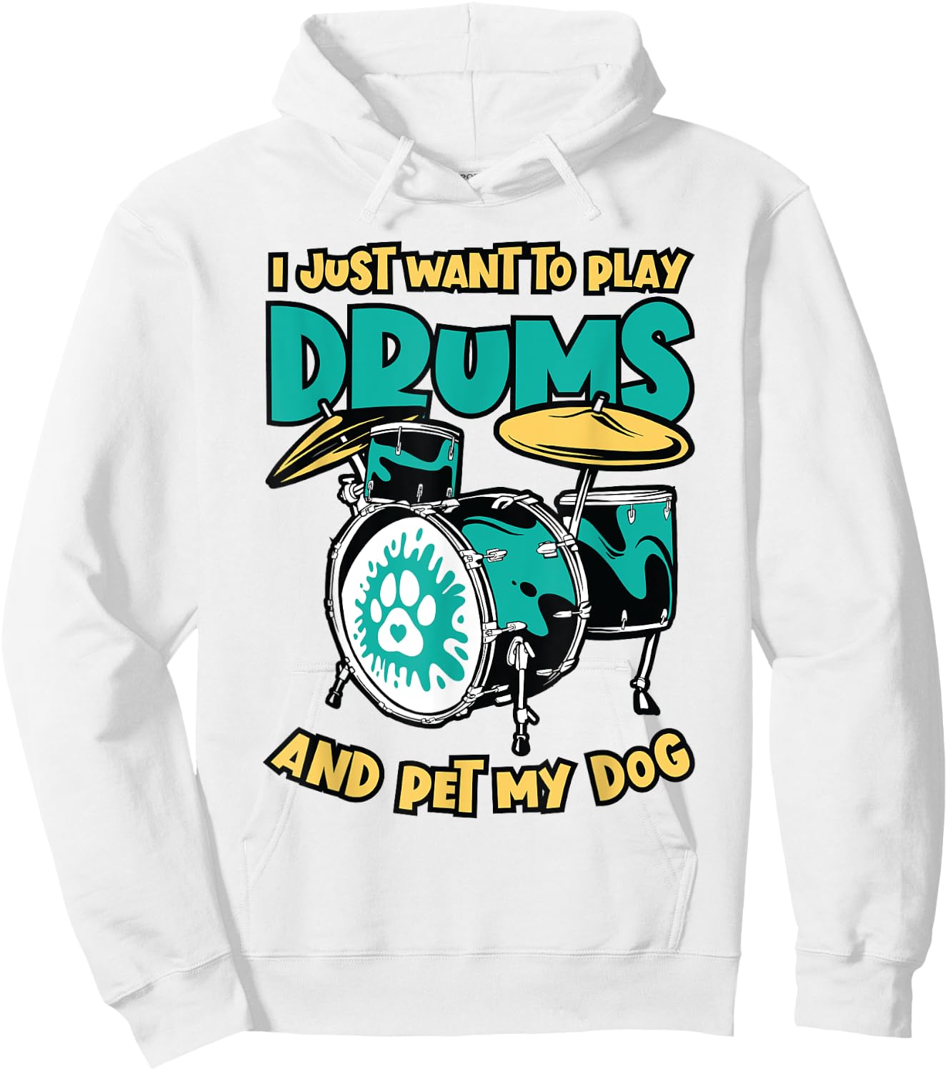 I Just Want To Play Drums And Pet My Dog Drummer Drumming Men Women Hoodie - Hoodie | White